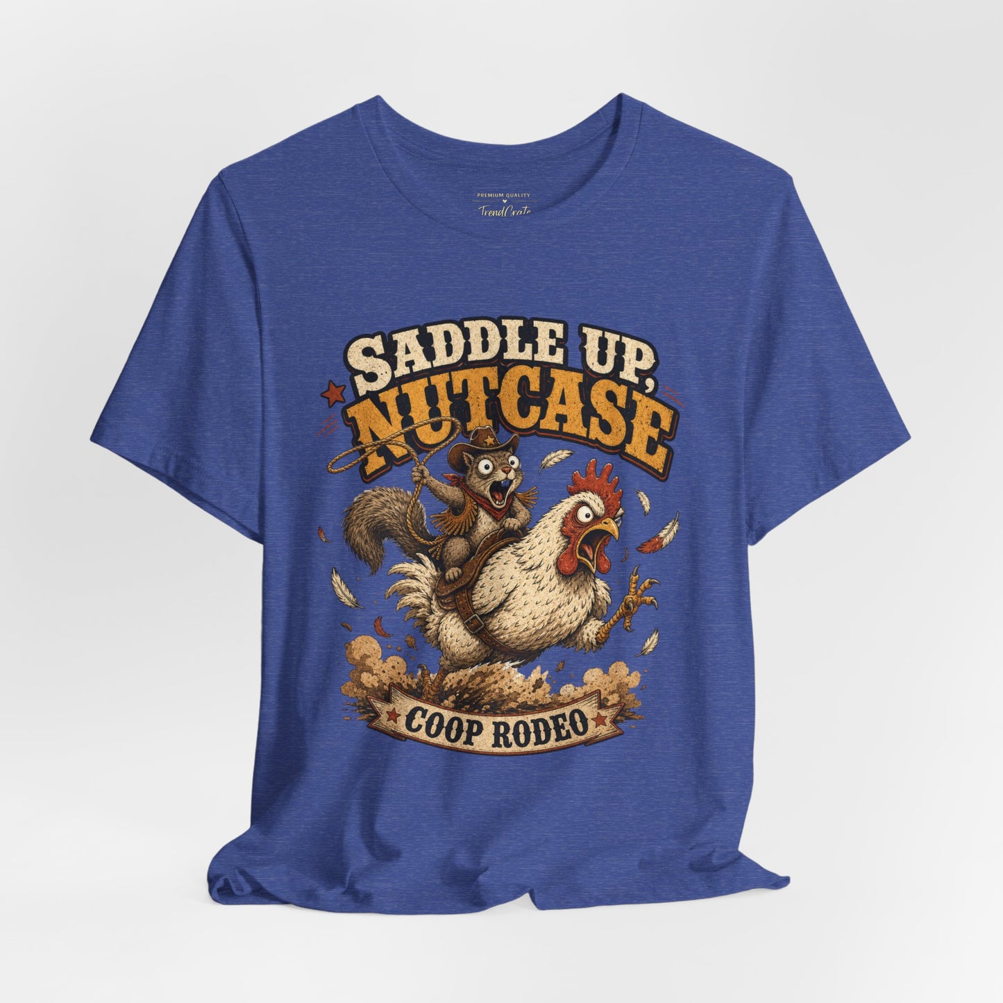Saddle Up Nutcase T‑Shirt — Coop Rodeo Chicken & Squirrel Funny Farm Tee