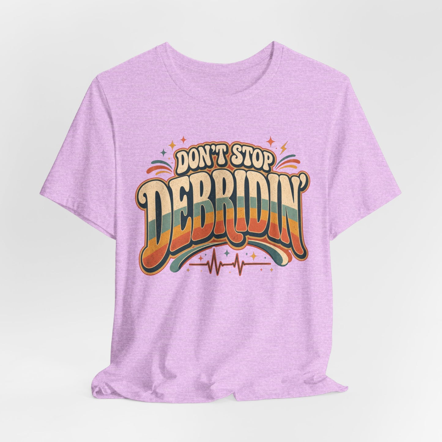 Don’t Stop Debridin’ Retro Funny Wound Care Tee