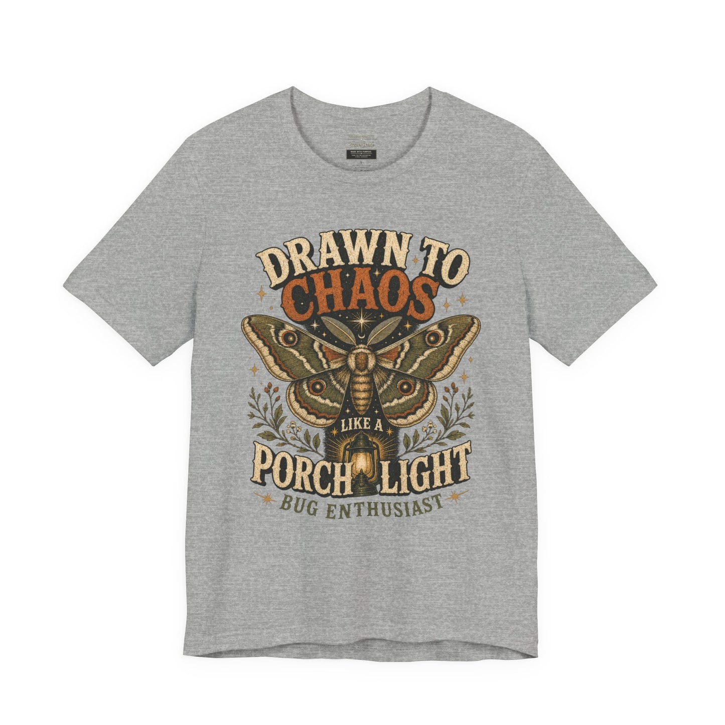 Drawn to Chaos Moth T-Shirt — "Drawn to Chaos Like a Porch Light" Bug Enthusiast Tee