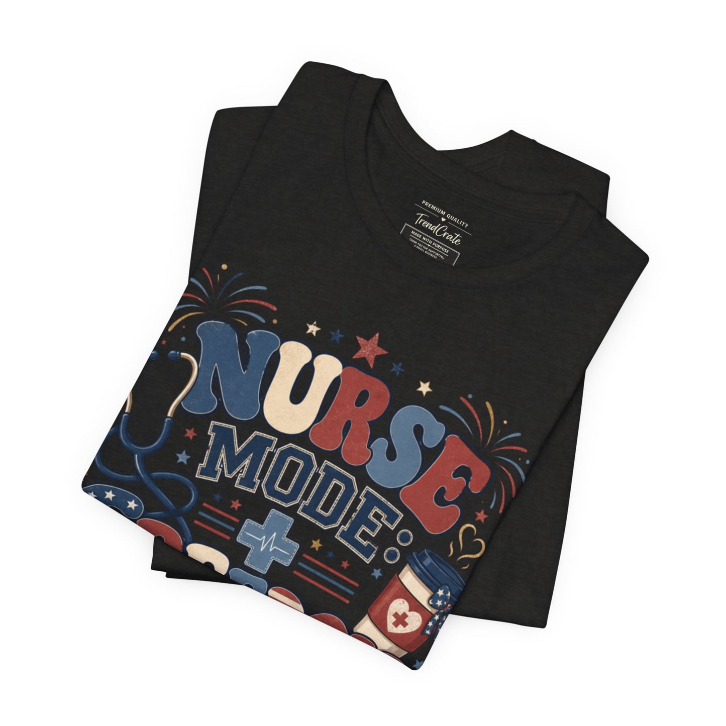 Nurse Mode: Freedom Edition Tee