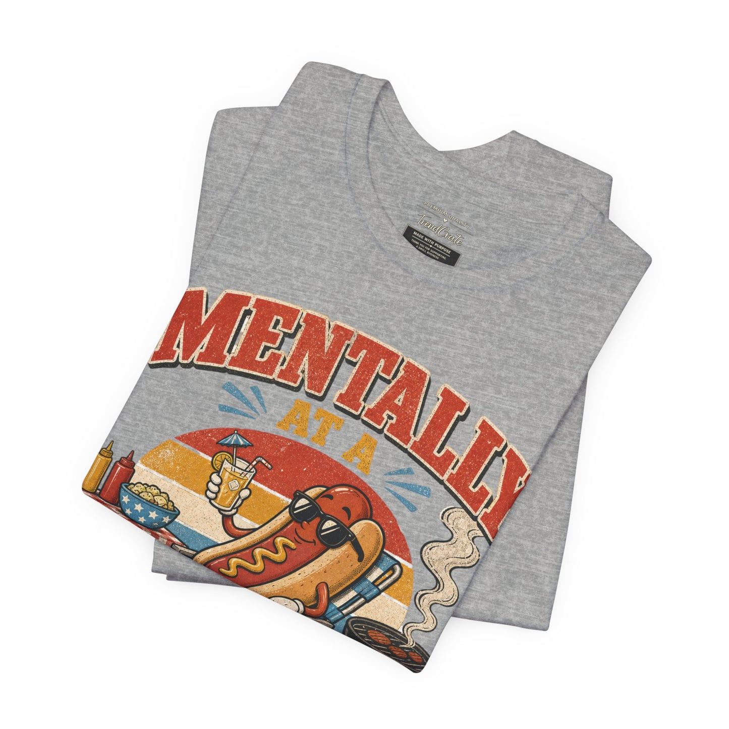 Mentally at a Cookout T-Shirt – Funny Hot Dog BBQ Graphic Tee