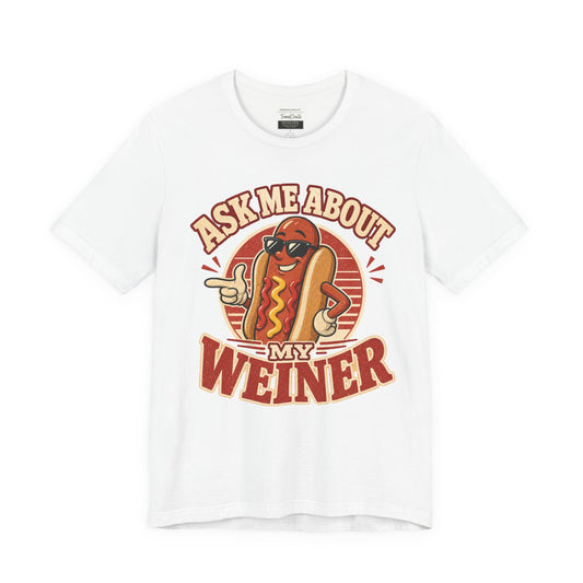 Ask Me About My Weiner Hot Dog T‑Shirt — Funny Retro BBQ Tee