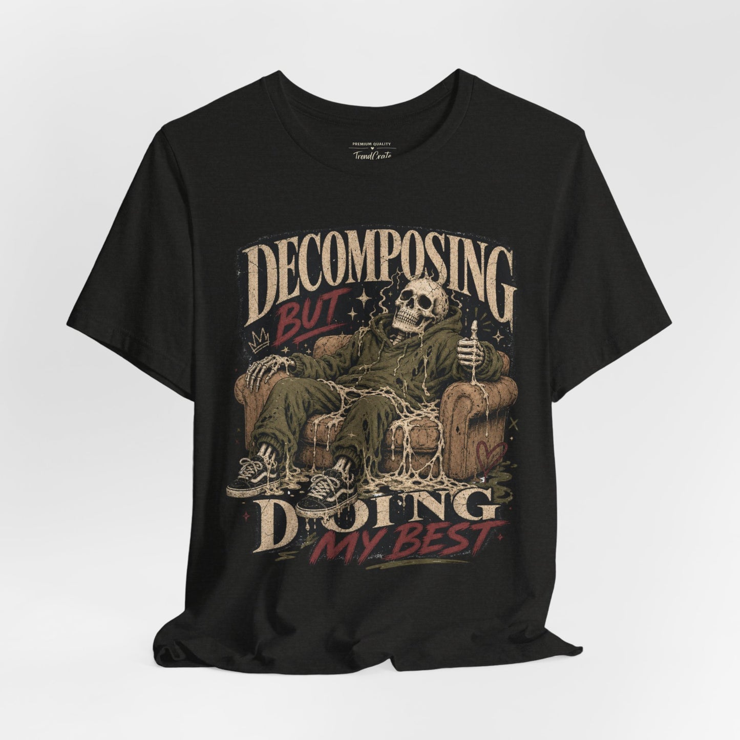 Decomposing But Doing My Best Tee