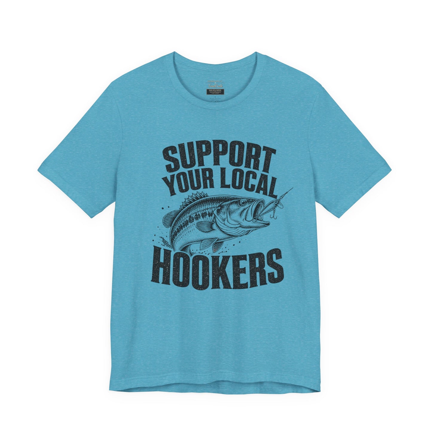 Support Your Local Hookers Fishing T-Shirt — Funny Angler Tee with Bass Graphic