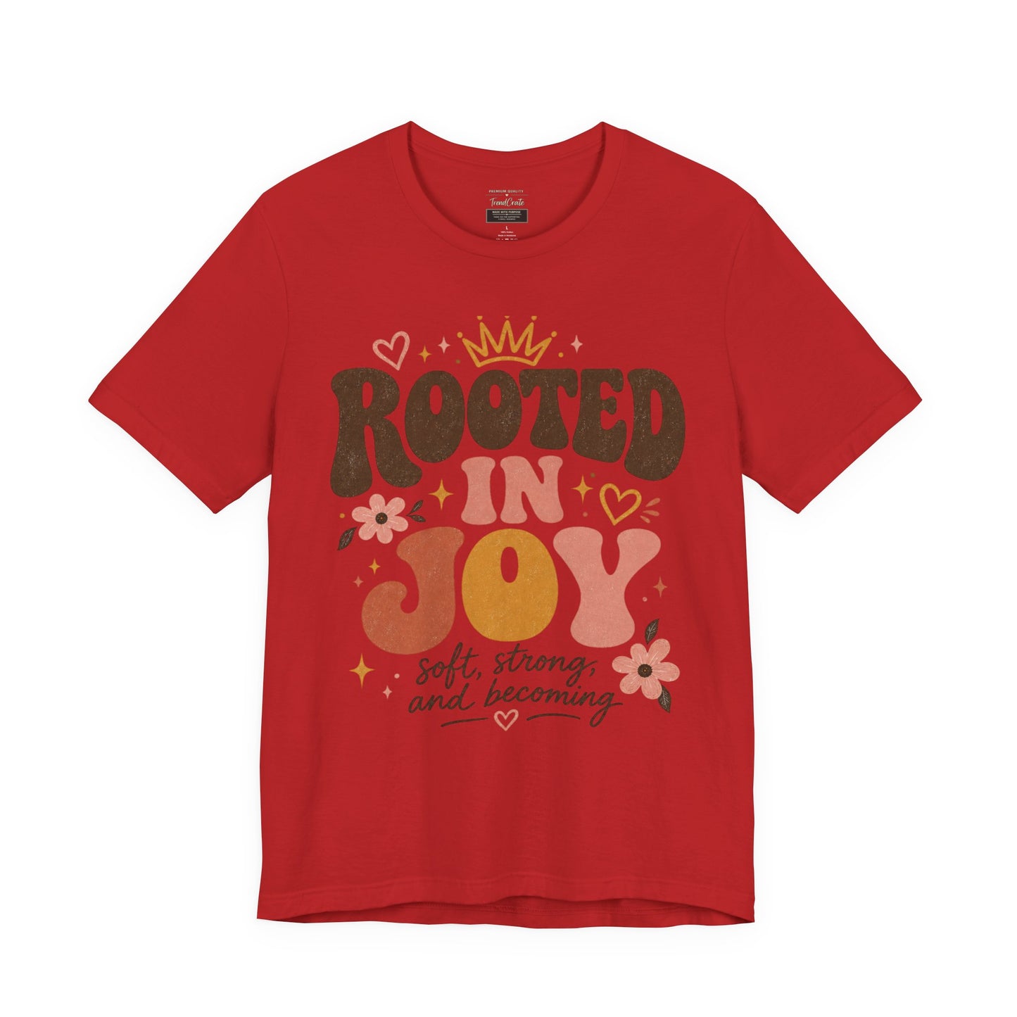 Rooted in Joy T-Shirt — Soft, Empowering Retro Floral Tee