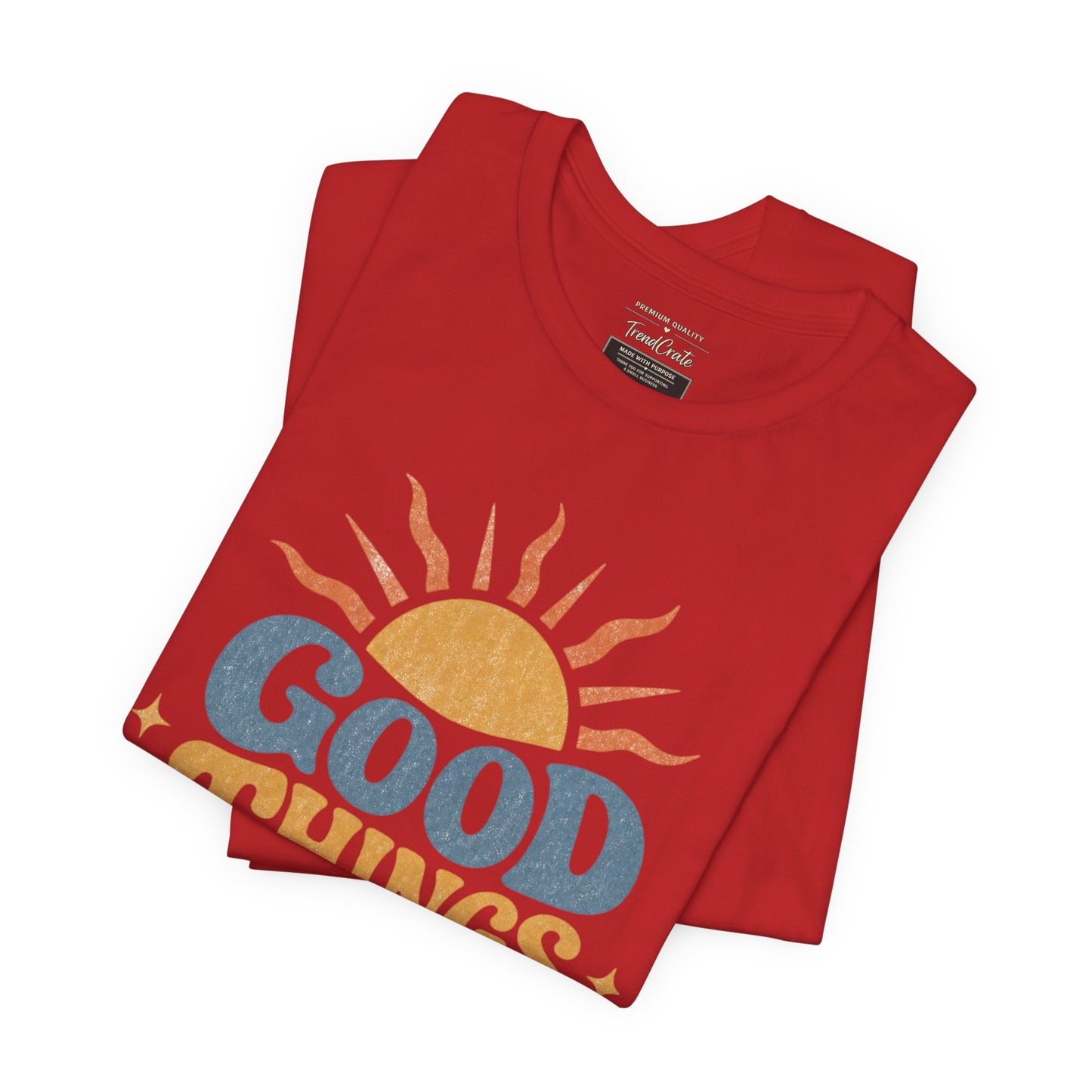 Good Things Are Coming T-Shirt — Retro Sunshine Positive Vibe Tee