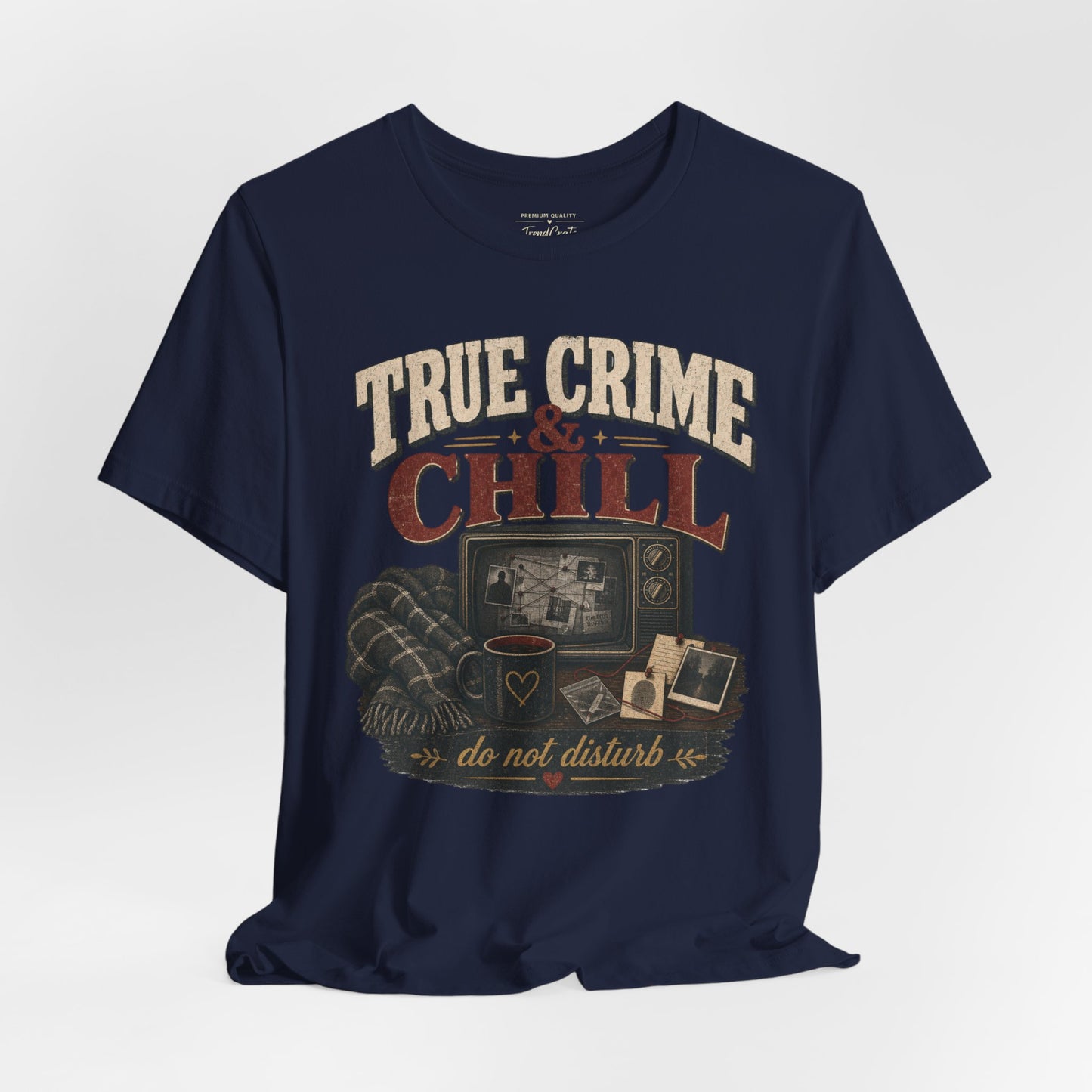 True Crime & Chill T-Shirt — 'Do Not Disturb' Cozy TV Fan Tee