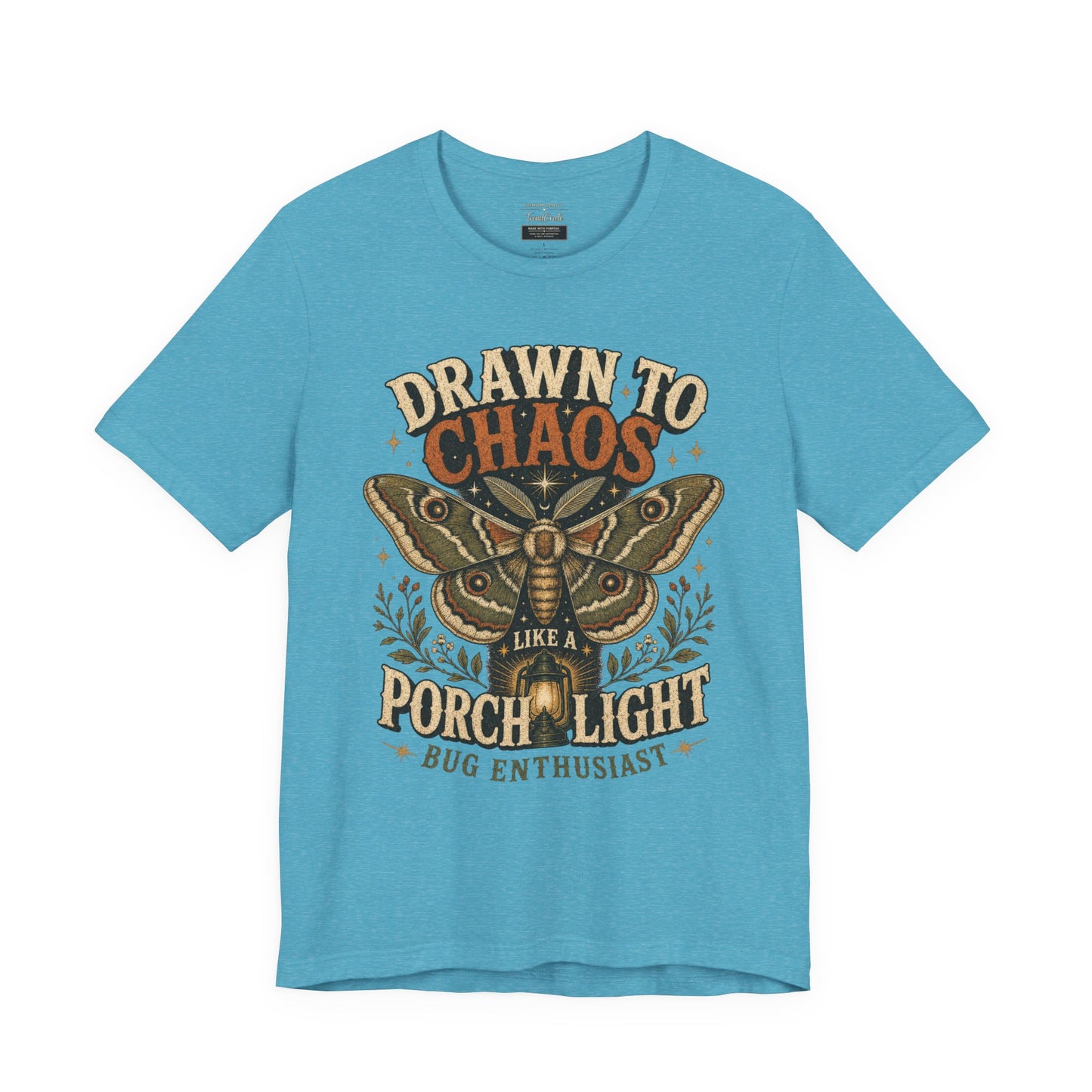 Drawn to Chaos Moth T-Shirt — "Drawn to Chaos Like a Porch Light" Bug Enthusiast Tee