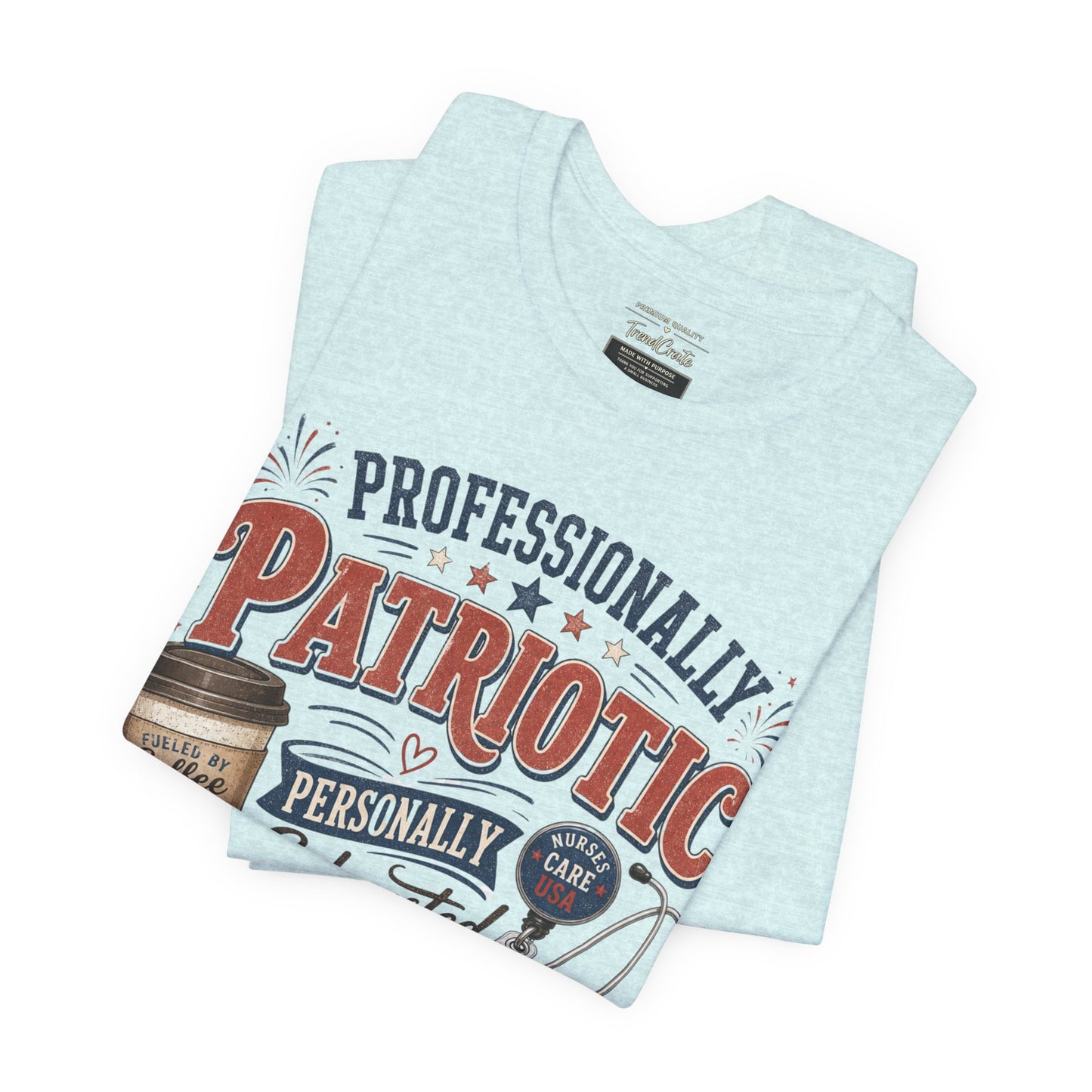 Professionally Patriotic, Personally Exhausted Tee