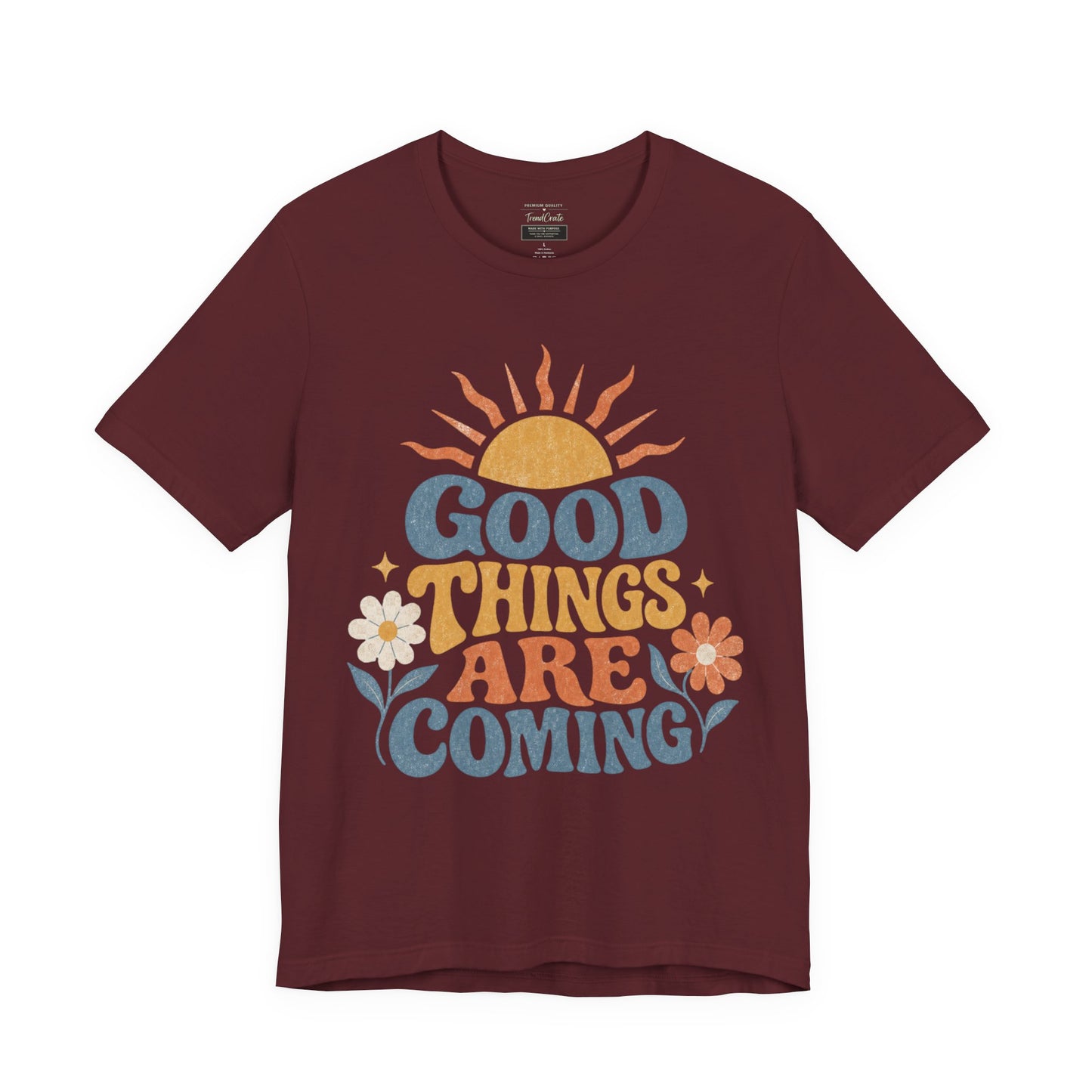 Good Things Are Coming T-Shirt — Retro Sunshine Positive Vibe Tee