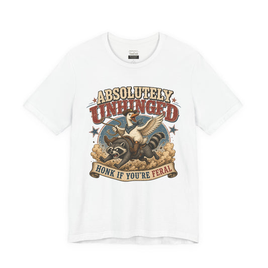 Absolutely Unhinged Tee