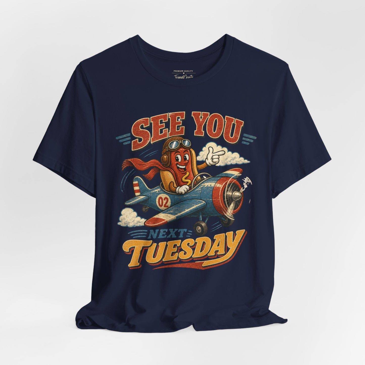 See You Next Tuesday T-Shirt — Retro Pilot Hot Dog Graphic Tee