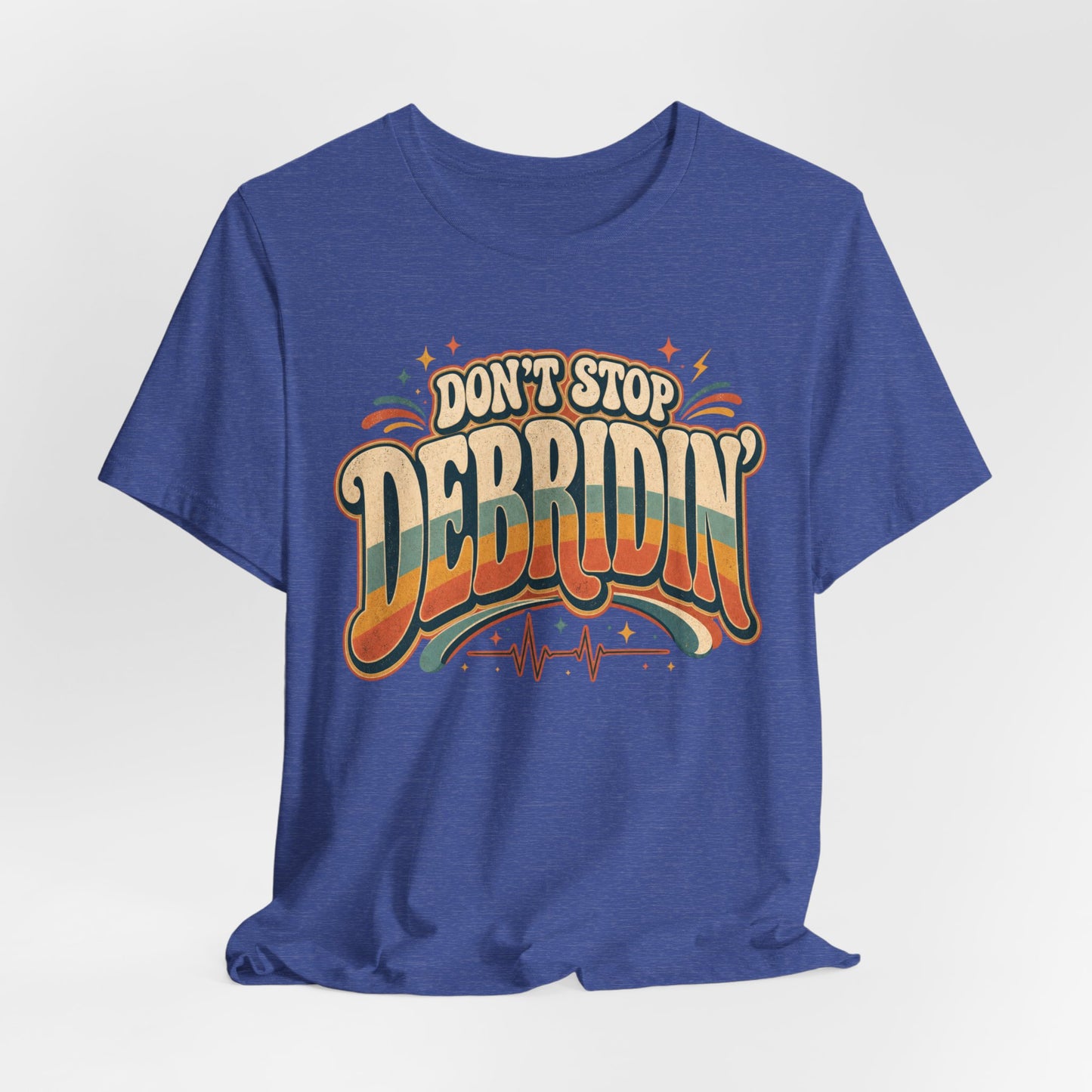 Don’t Stop Debridin’ Retro Funny Wound Care Tee