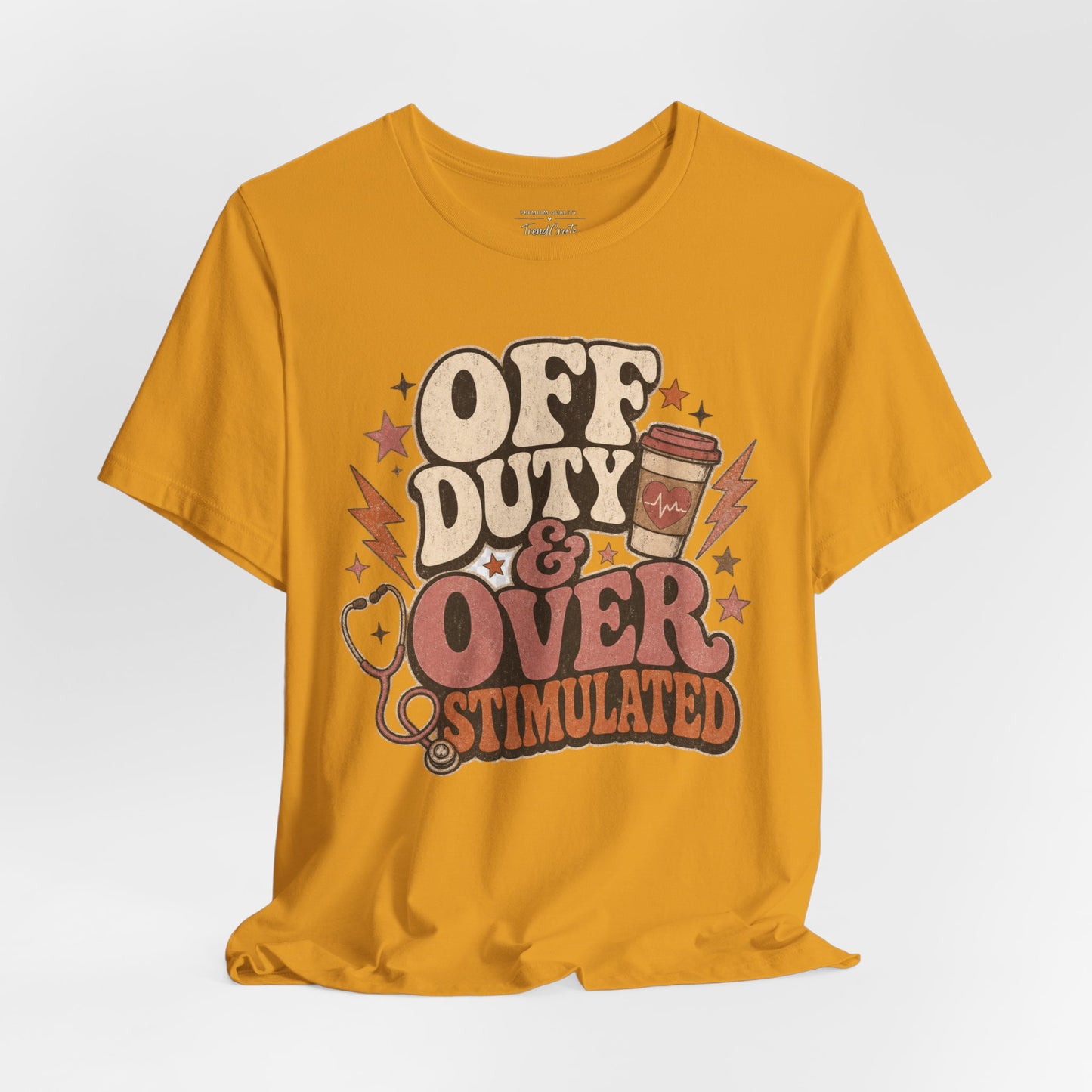 Off Duty & Overstimulated Tee