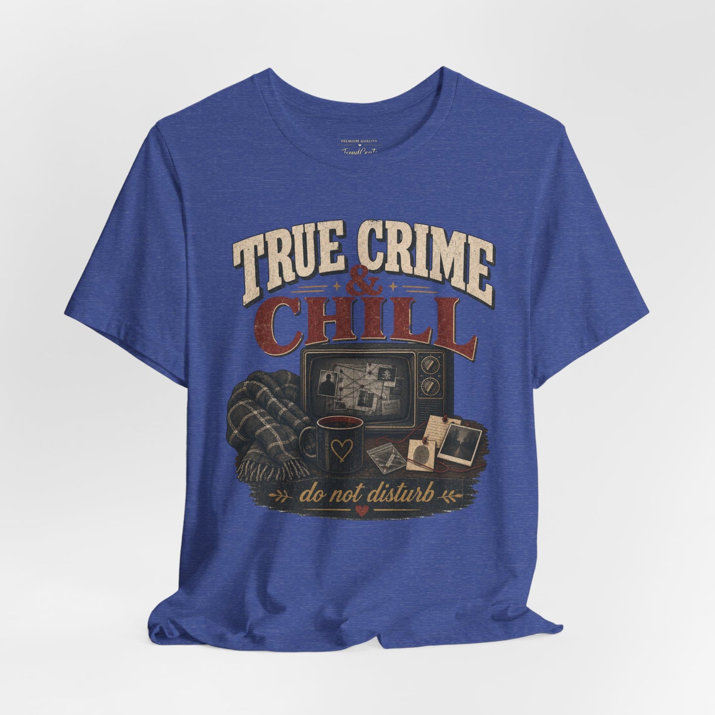 True Crime & Chill T-Shirt — 'Do Not Disturb' Cozy TV Fan Tee