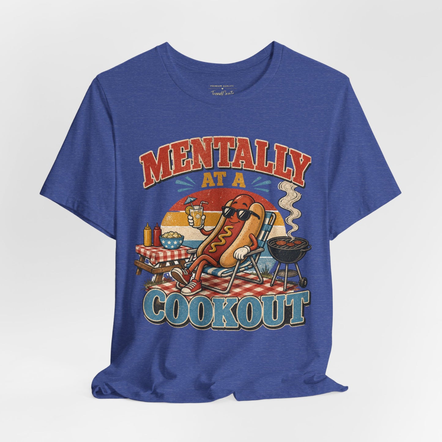 Mentally at a Cookout T-Shirt – Funny Hot Dog BBQ Graphic Tee
