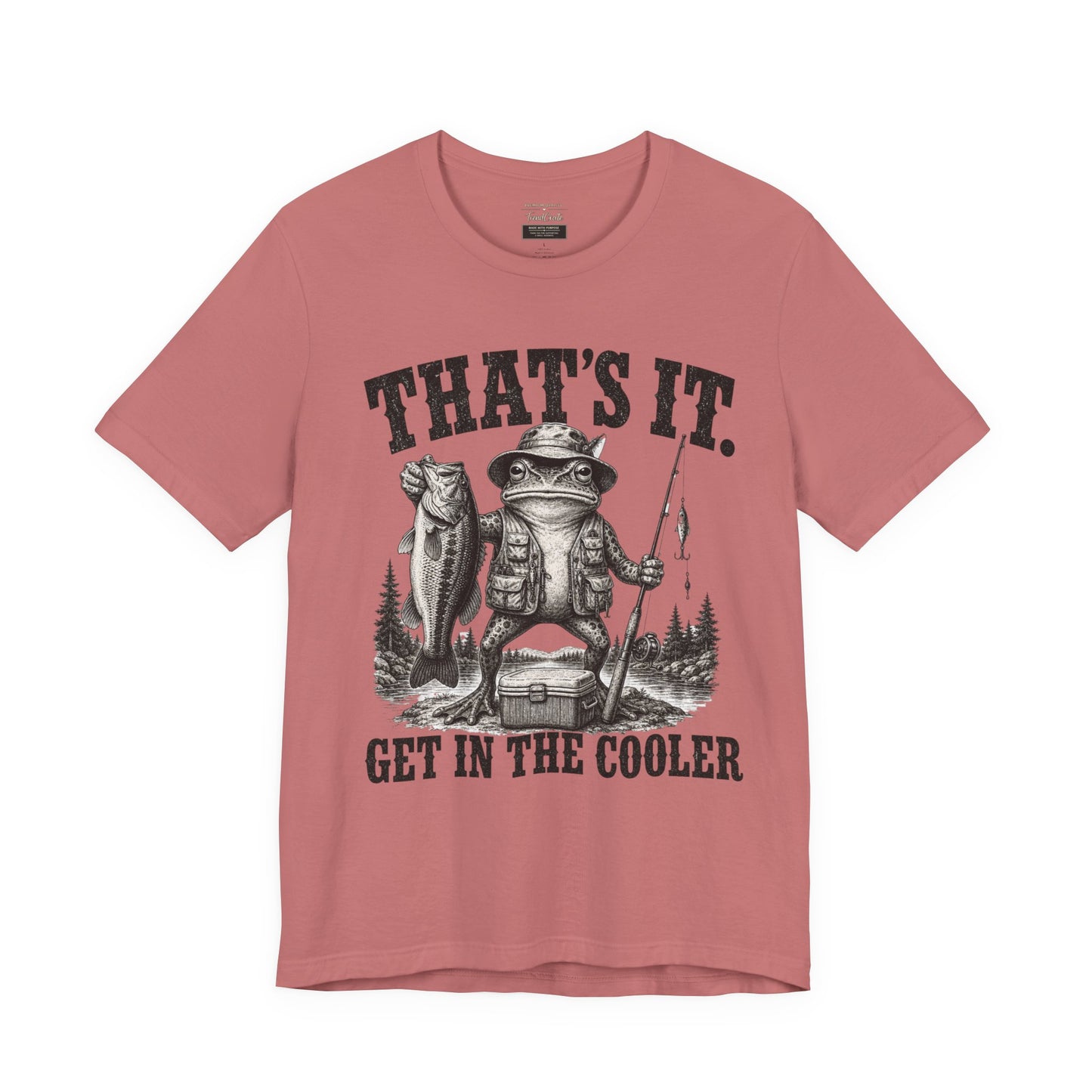 Fishing Frog T‑Shirt - "That's It. Get In The Cooler" Graphic Tee