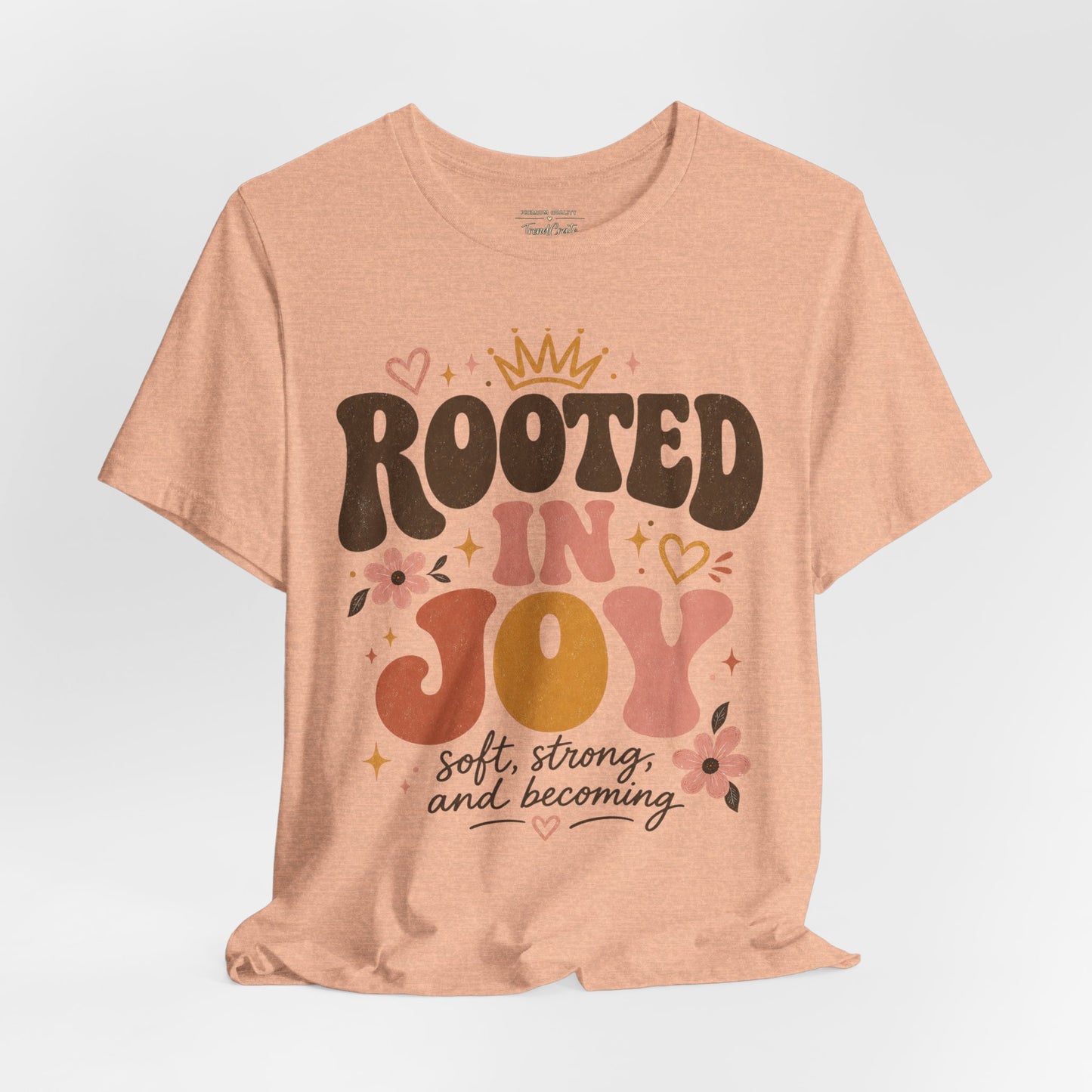 Rooted in Joy T-Shirt — Soft, Empowering Retro Floral Tee