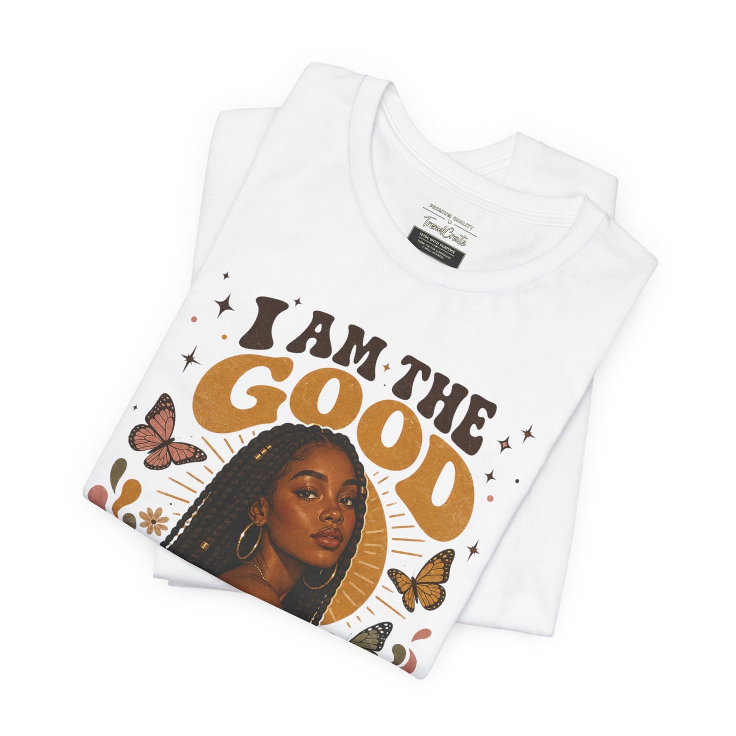 I Am The Good Thing Graphic Tee — Empowering Black Woman Portrait T-Shirt