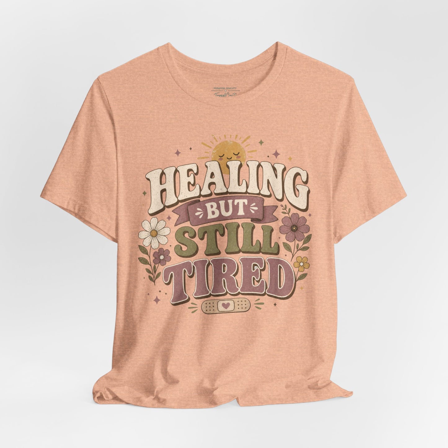 Healing But Still Tired Tee
