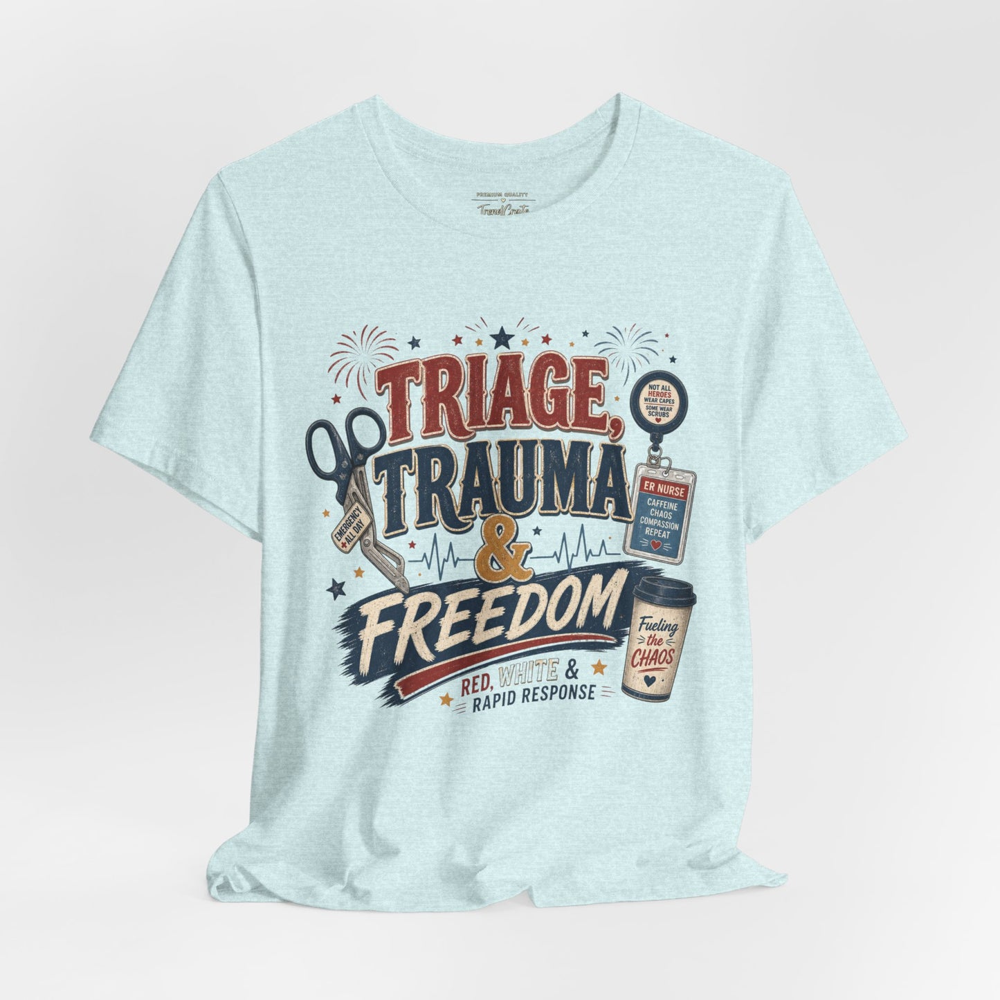 Triage, Trauma & Freedom Tee