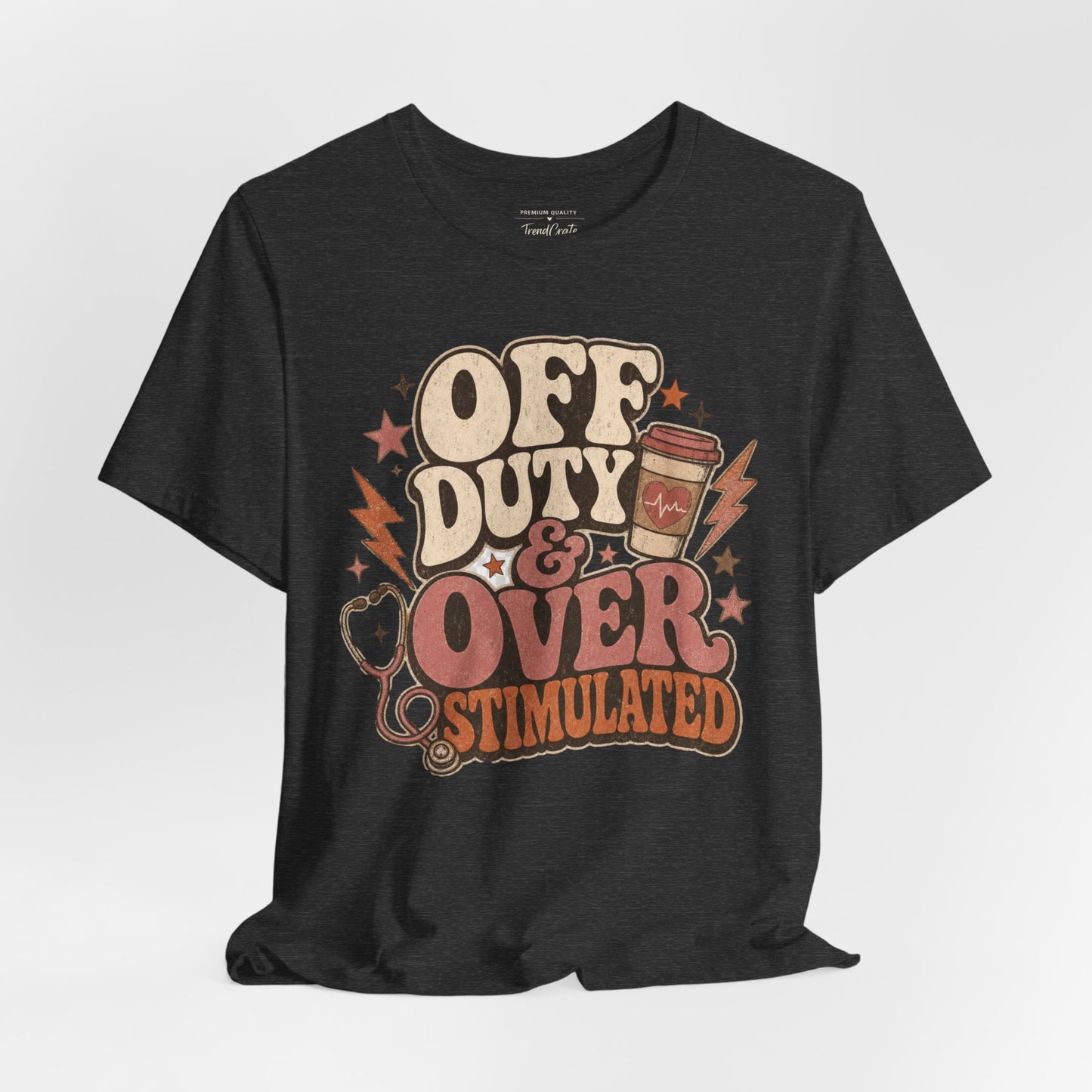 Off Duty & Overstimulated Tee