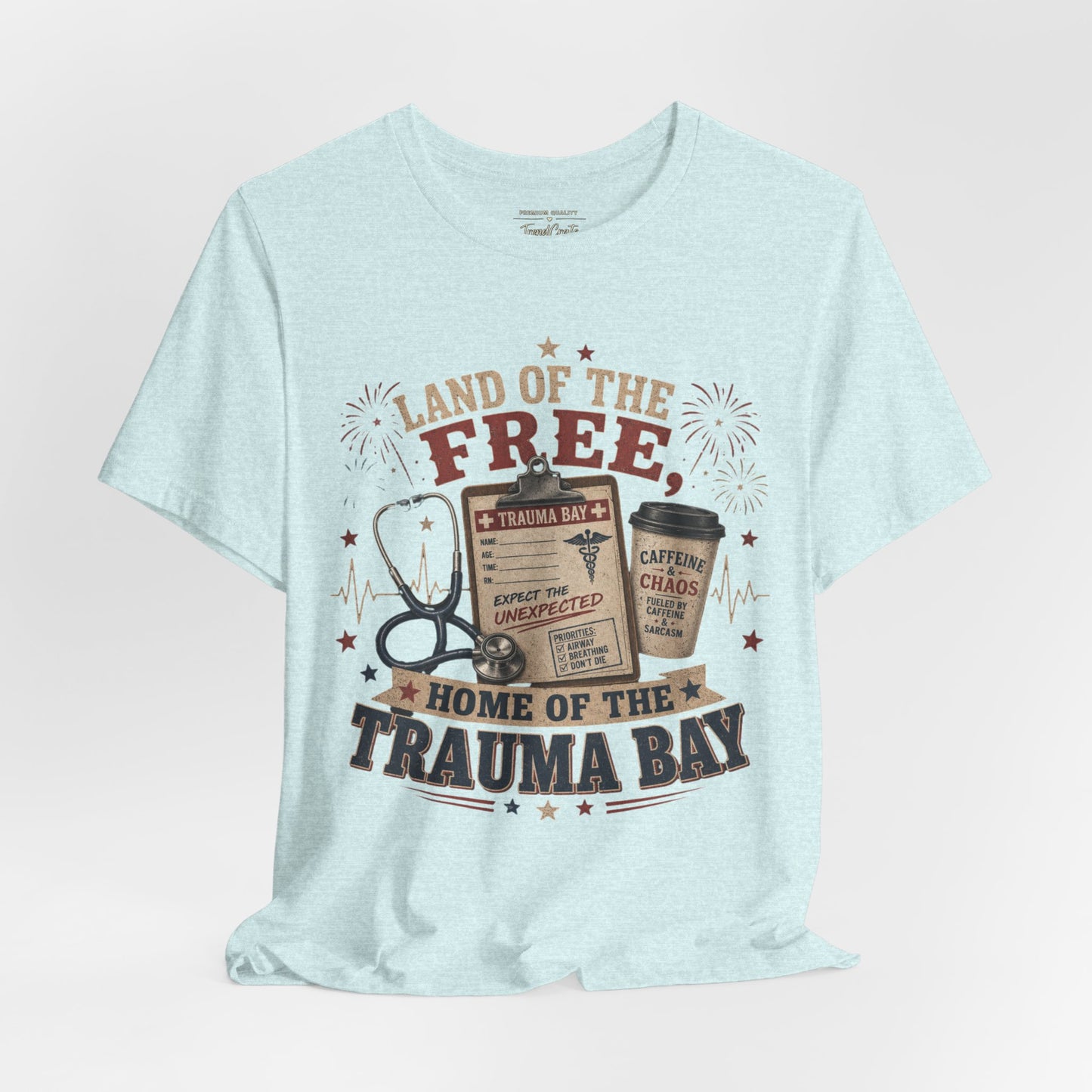 Land of the Free, Home of the Trauma Bay Tee
