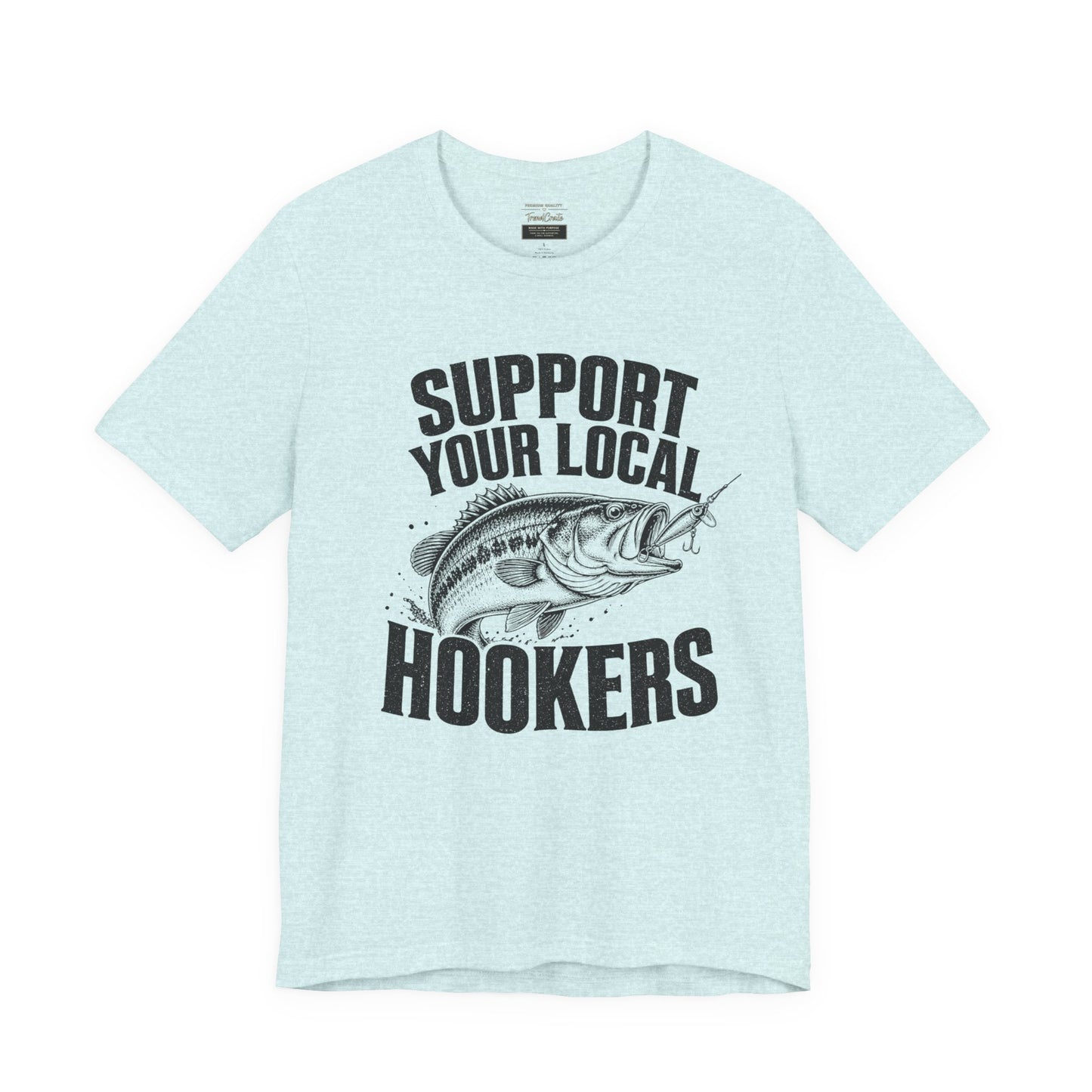 Support Your Local Hookers Fishing T-Shirt — Funny Angler Tee with Bass Graphic