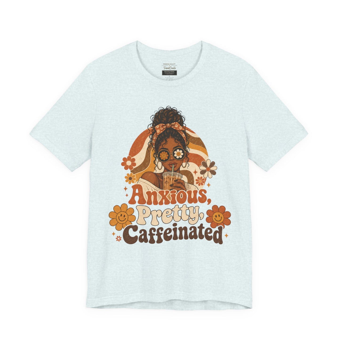 Anxious Pretty Caffeinated Tee — Retro Floral Coffee Shirt