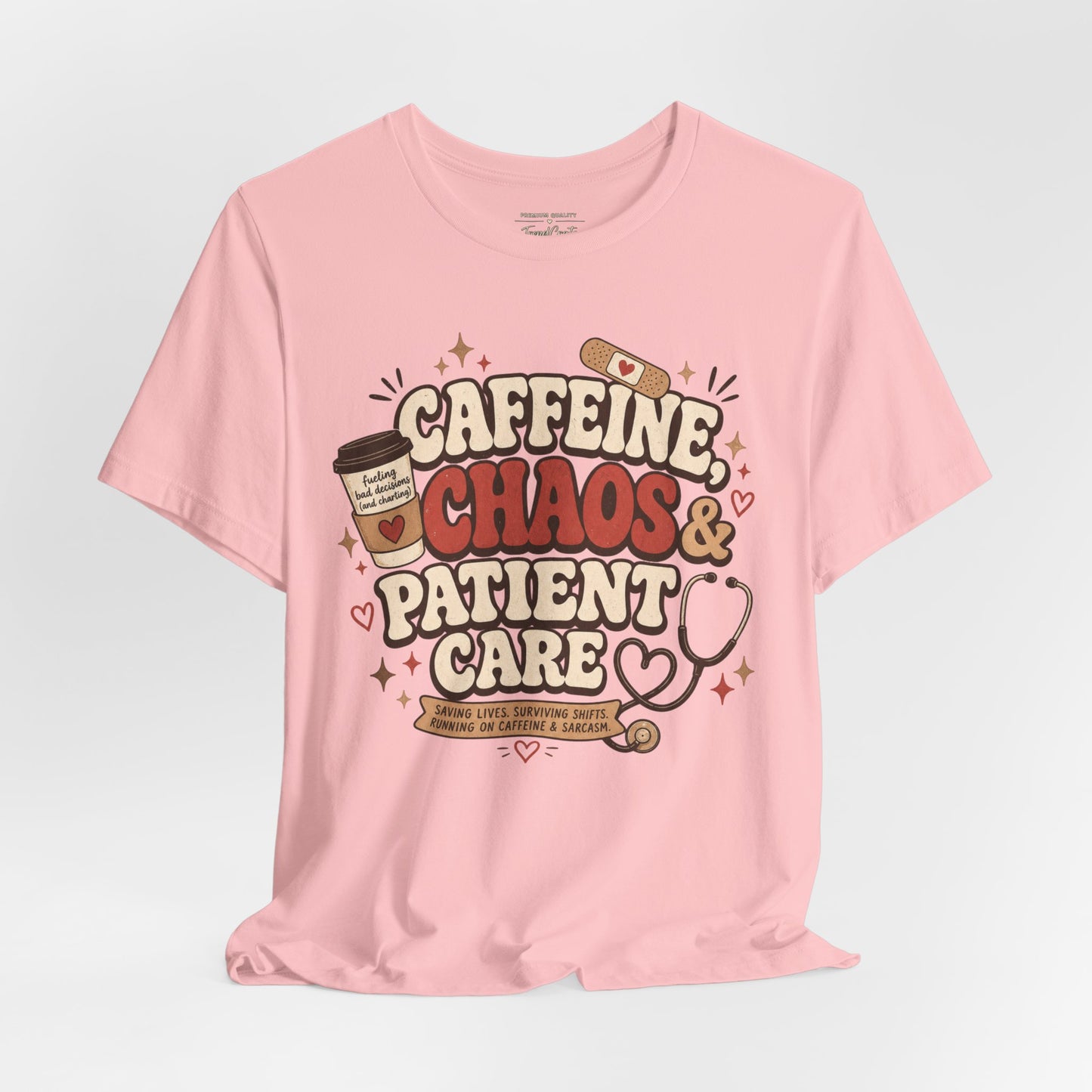 Caffeine, Chaos & Patient Care Tee