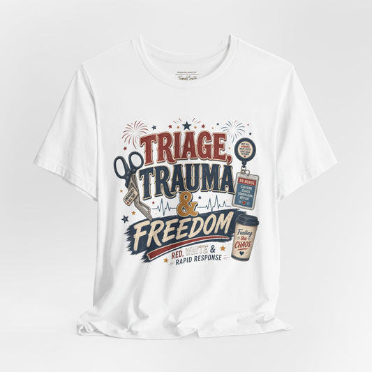 Triage, Trauma & Freedom Tee