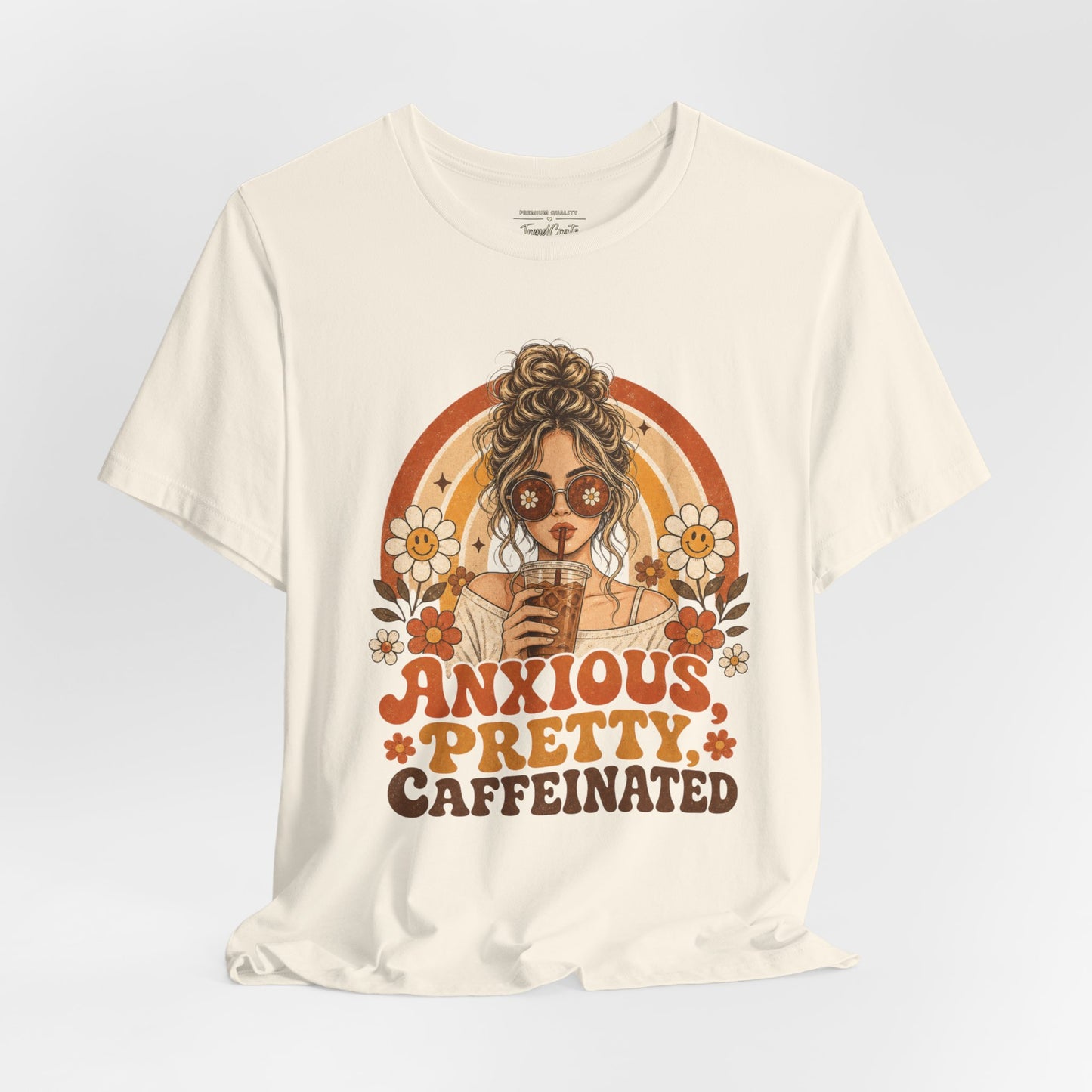 Anxious Pretty Caffeinated Tee