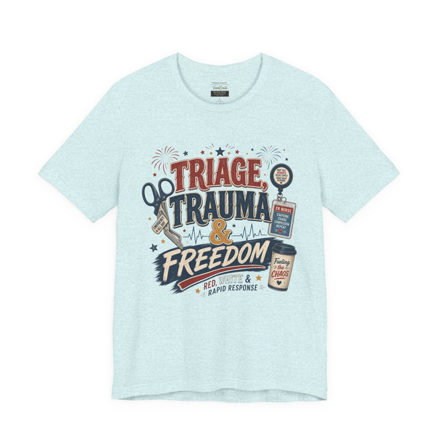 Triage, Trauma & Freedom Tee
