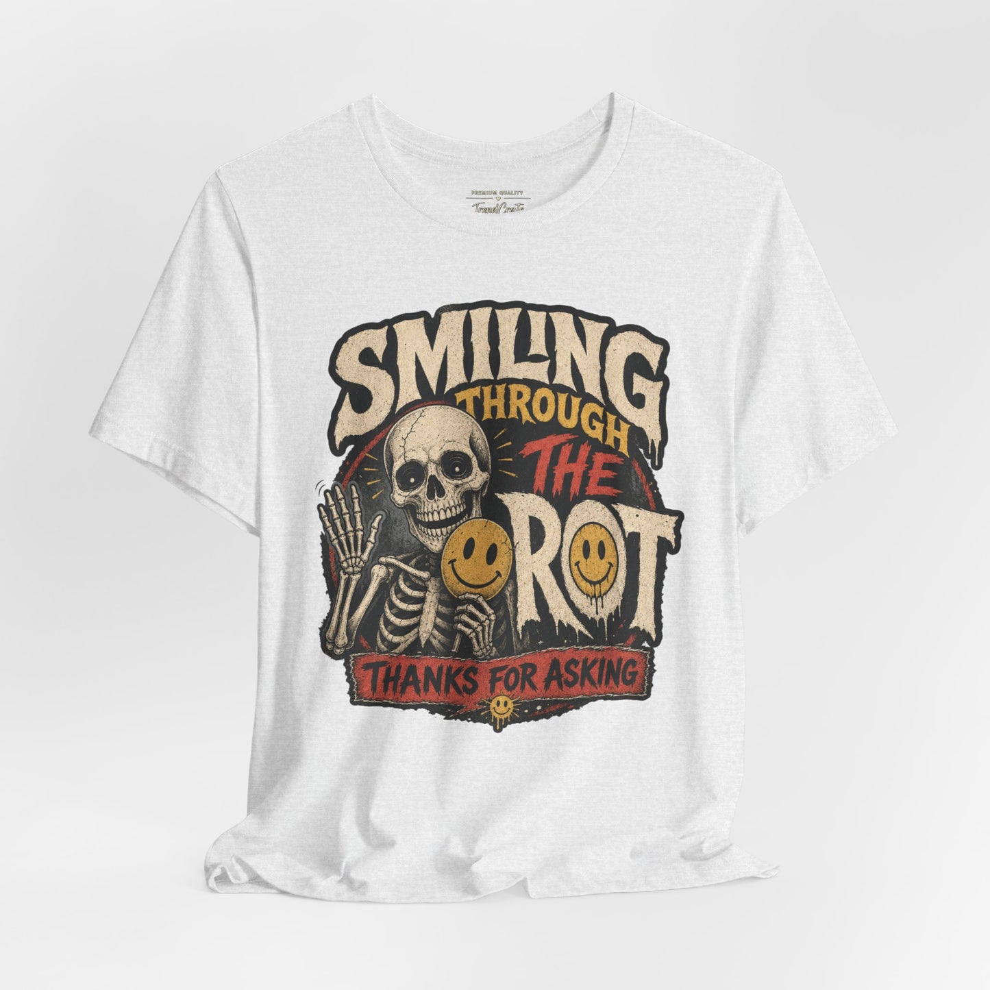 Smiling Through the Rot Tee