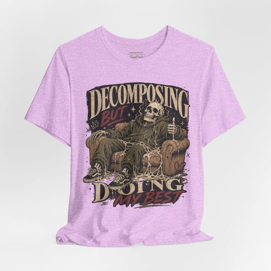 Decomposing But Doing My Best Tee