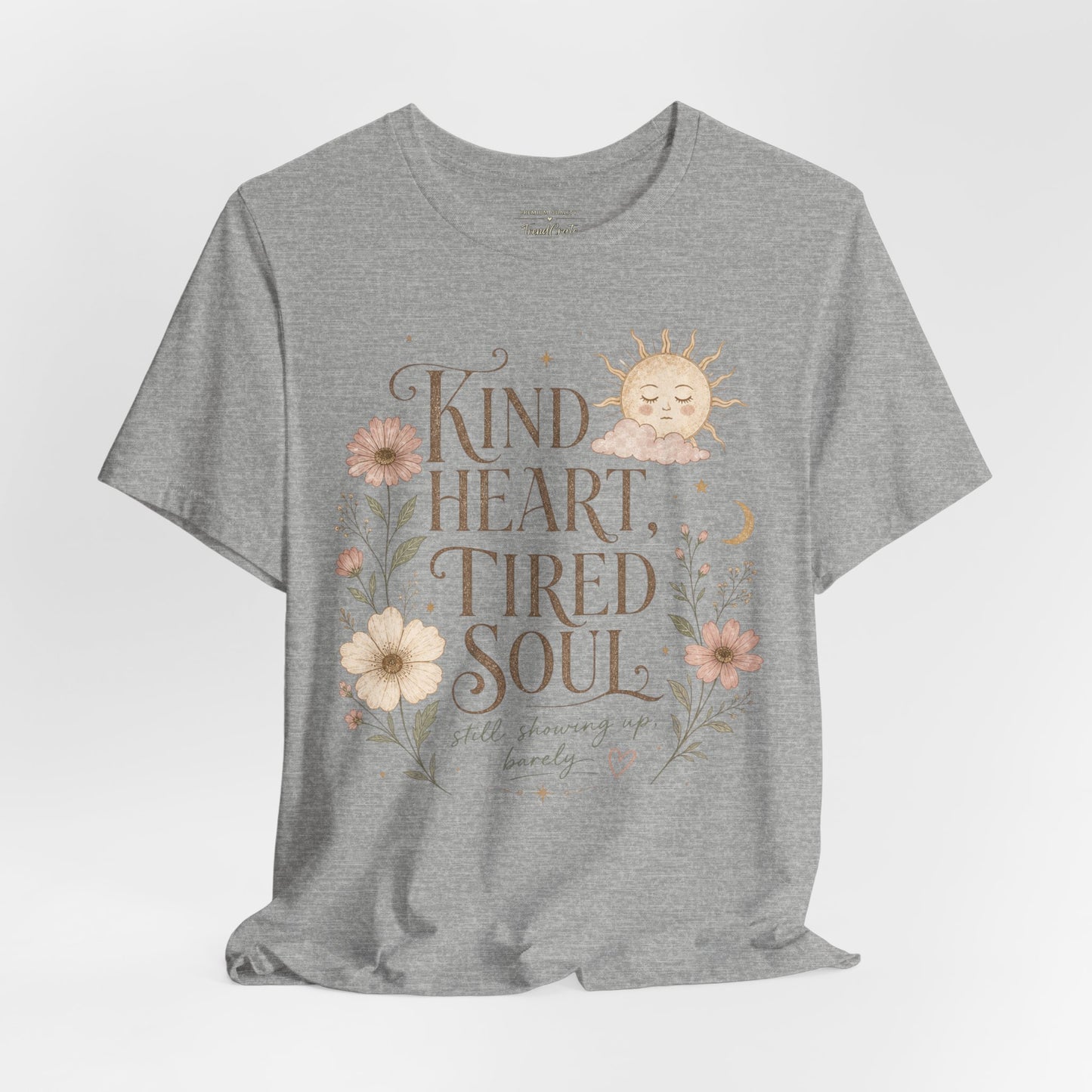 Kind Heart, Tired Soul Tee