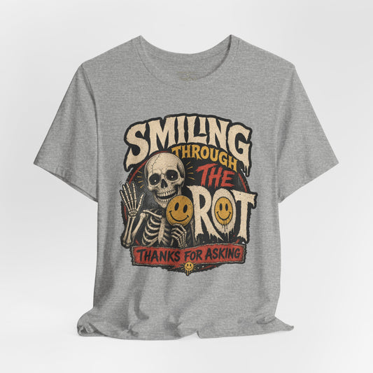 Smiling Through the Rot Tee