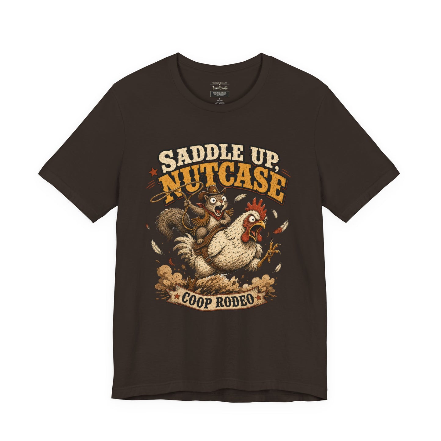 Saddle Up Nutcase T‑Shirt — Coop Rodeo Chicken & Squirrel Funny Farm Tee