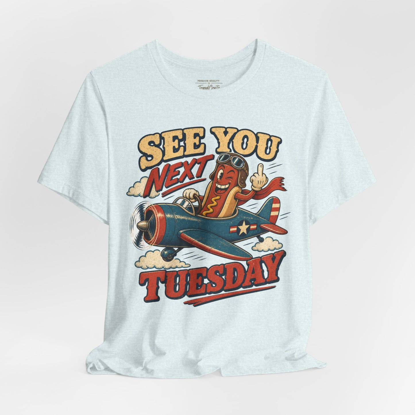 See You Next Tuesday Tee — Vintage Plane Cartoon Graphic T-Shirt