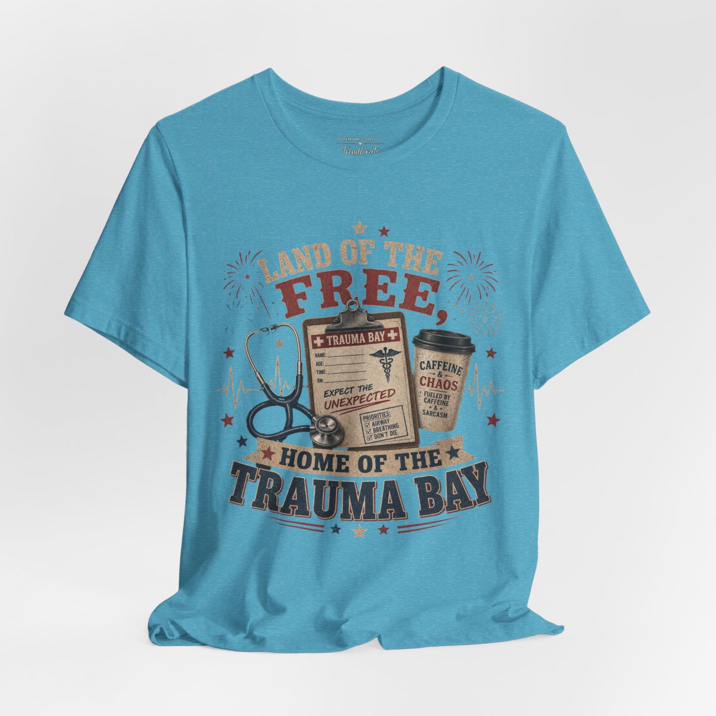 Land of the Free, Home of the Trauma Bay Tee