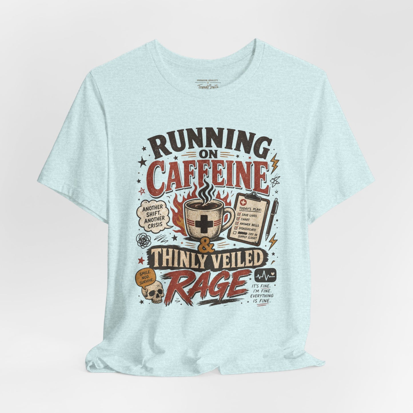 Running on Caffeine & Thinly Veiled Rage Tee