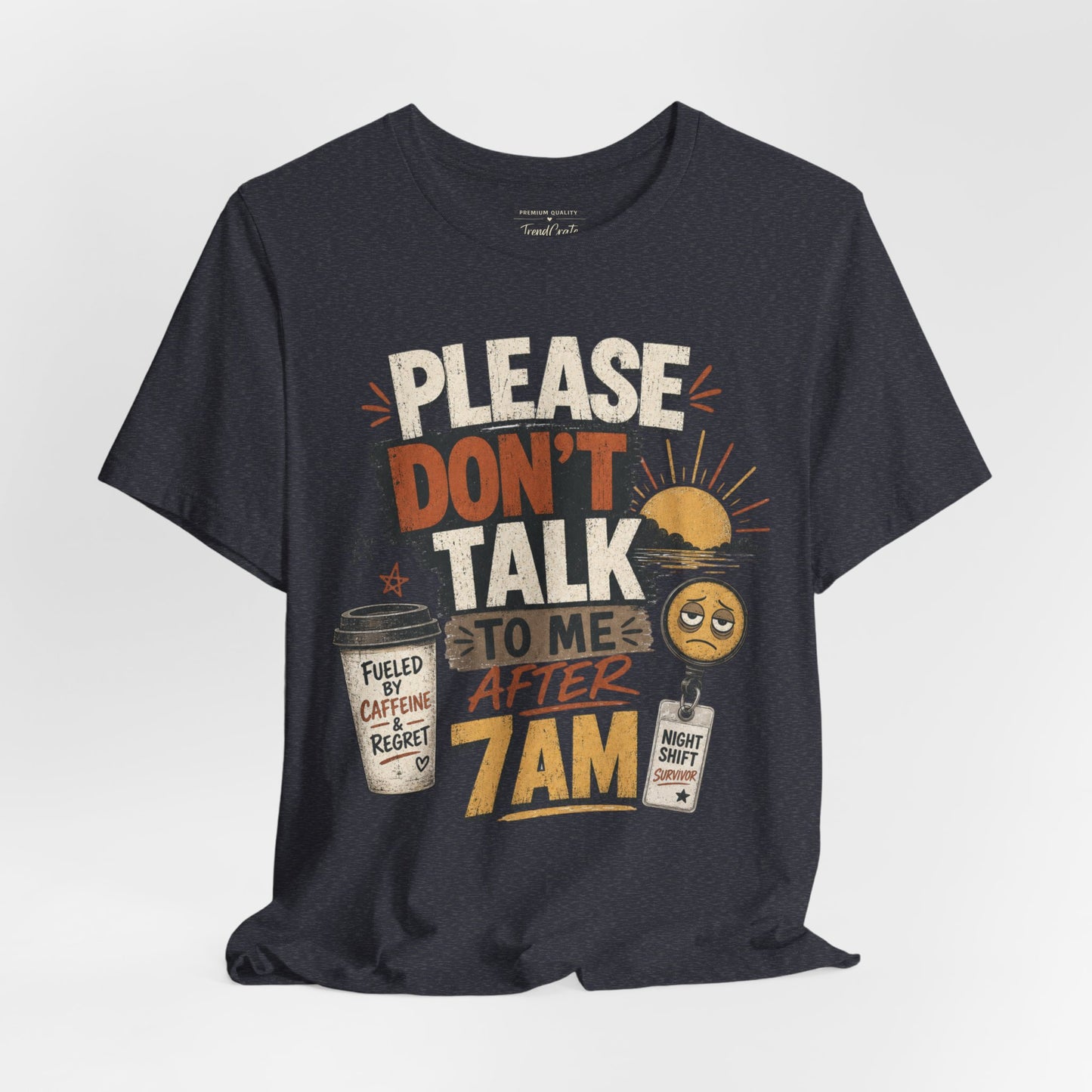 Please Don’t Talk to Me After 7AM Tee