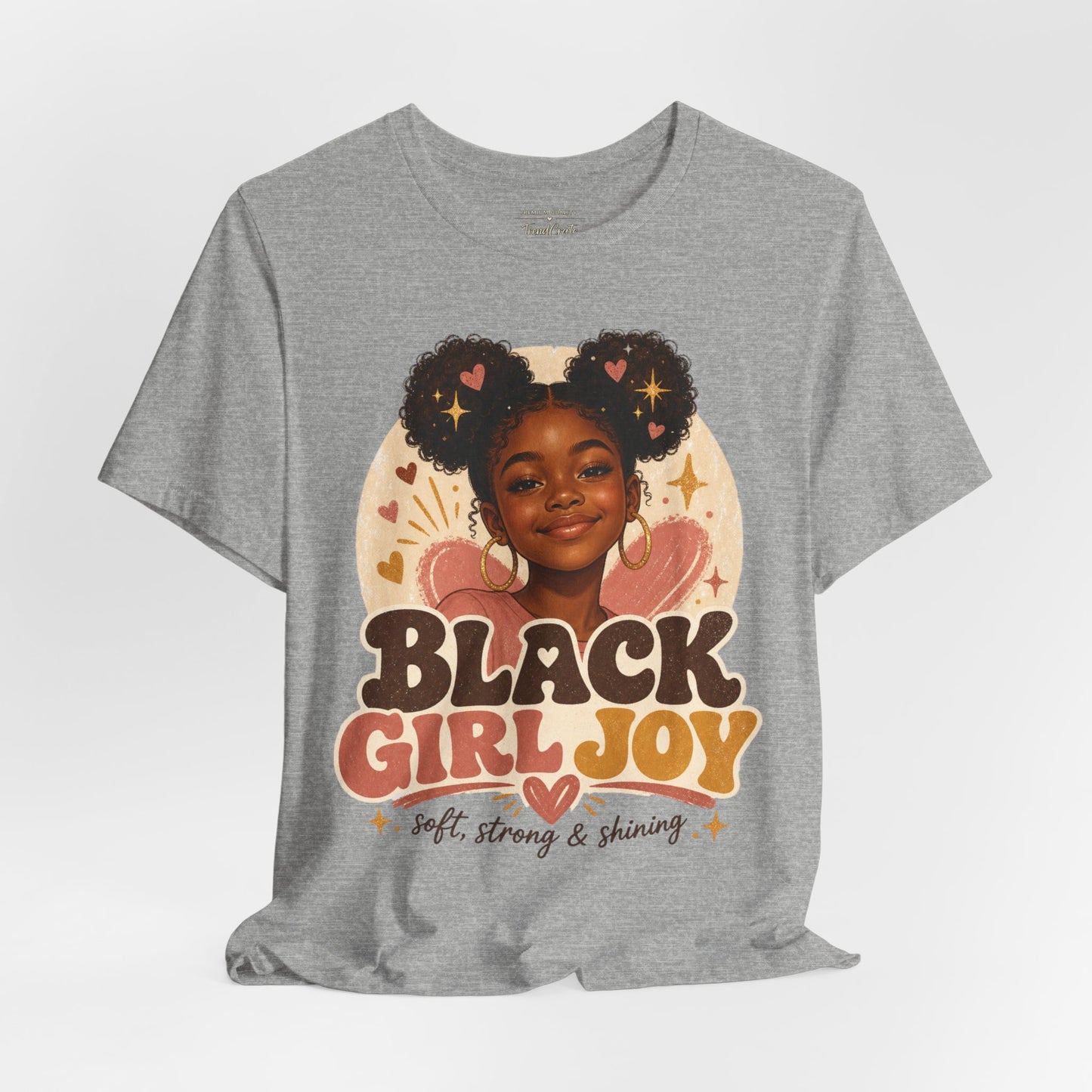 Black Girl Joy Graphic Tee — "Black Girl Joy: Soft, Strong & Shining"