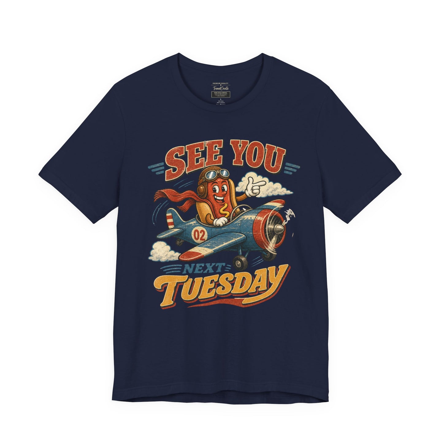 See You Next Tuesday T-Shirt — Retro Pilot Hot Dog Graphic Tee