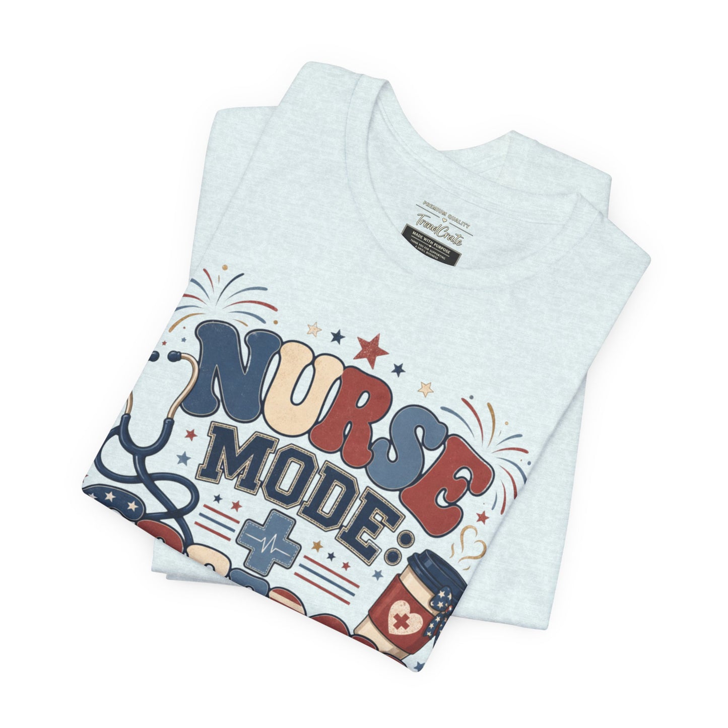Nurse Mode: Freedom Edition Tee