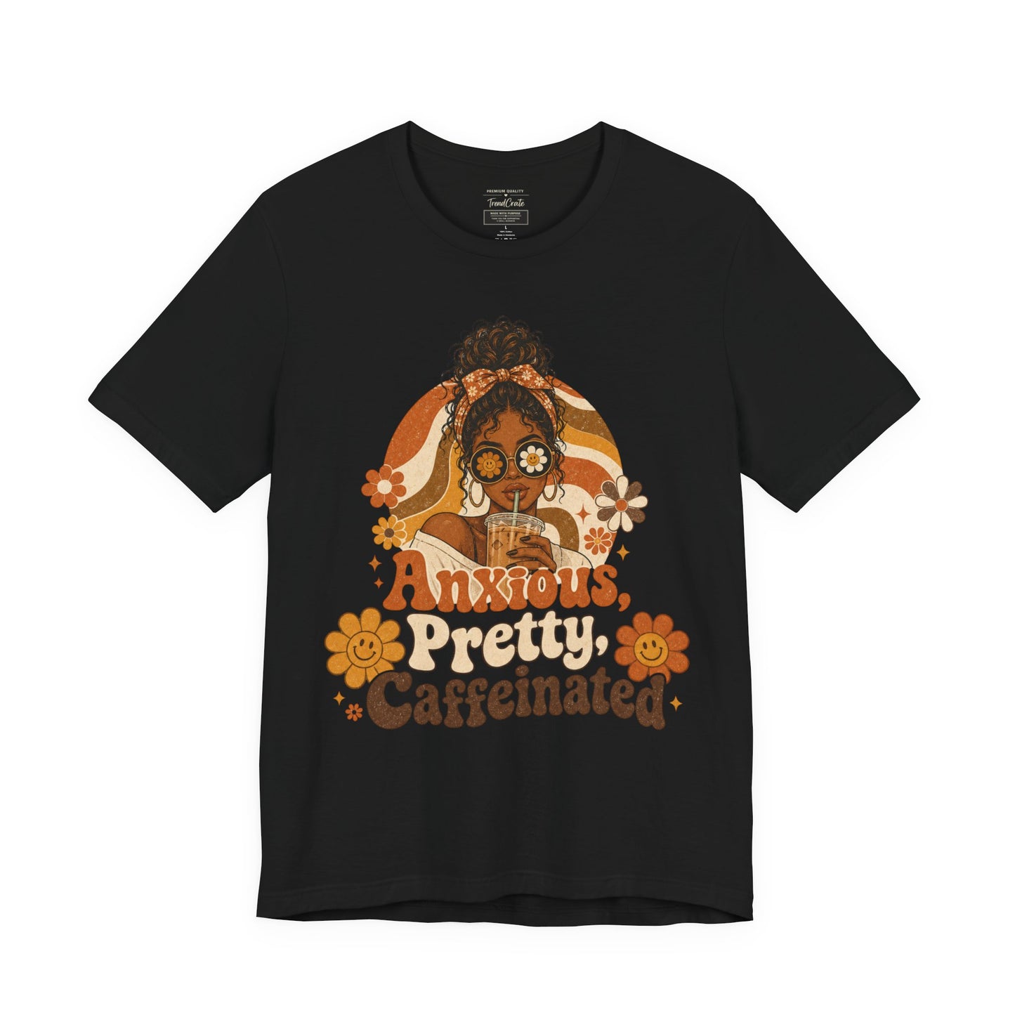 Anxious Pretty Caffeinated Tee — Retro Floral Coffee Shirt