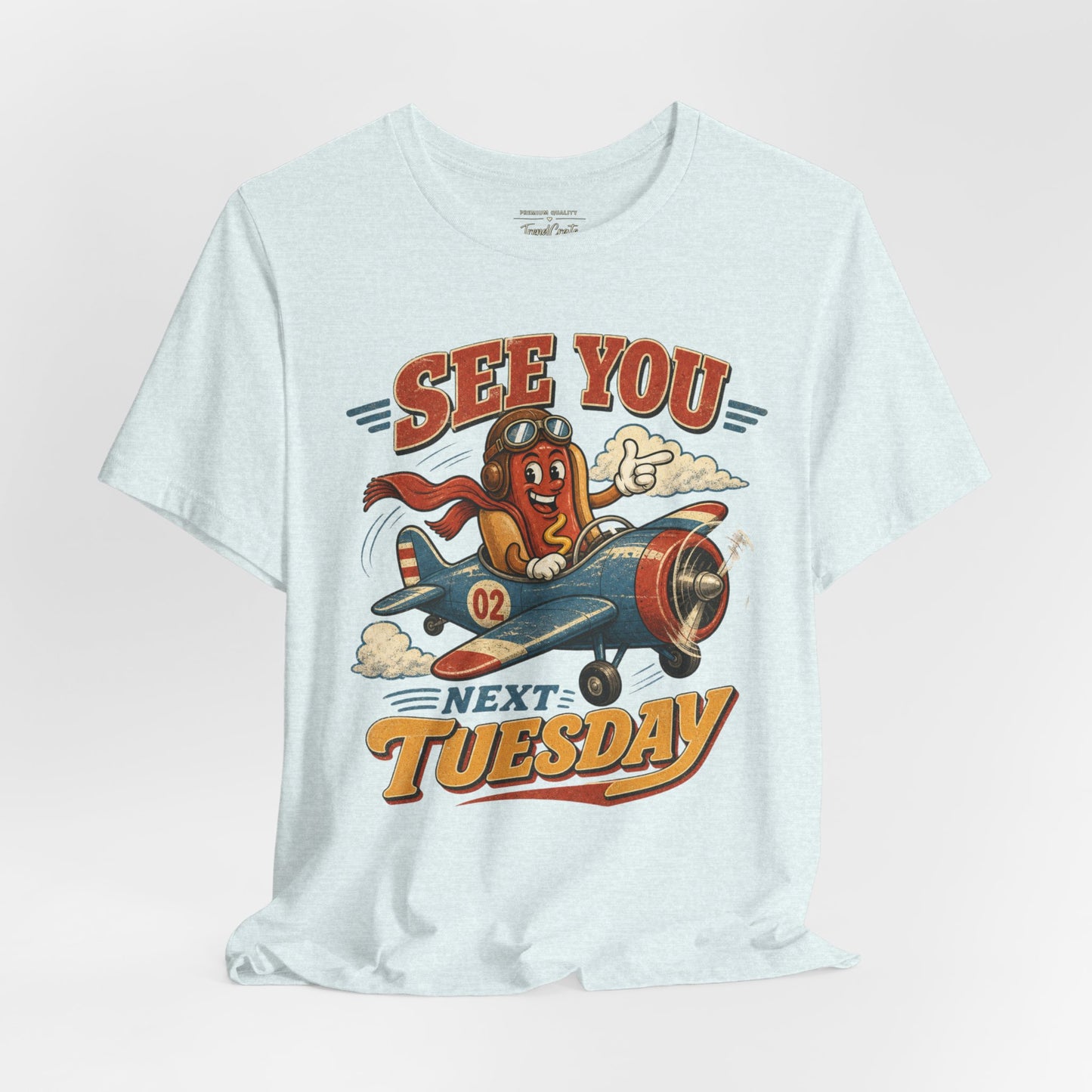 See You Next Tuesday T-Shirt — Retro Pilot Hot Dog Graphic Tee