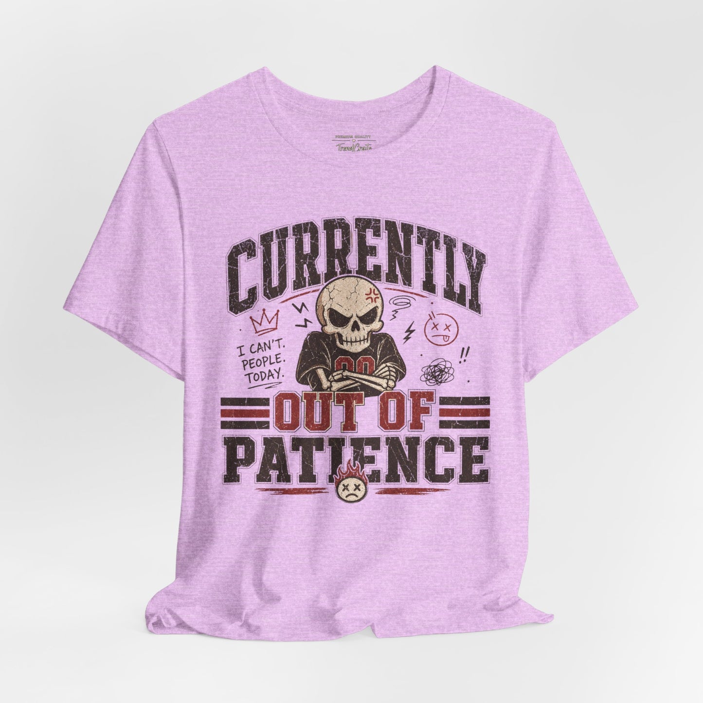 Currently Out of Patience Tee