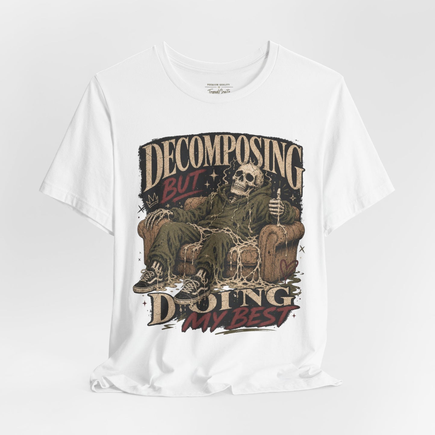 Decomposing But Doing My Best Tee