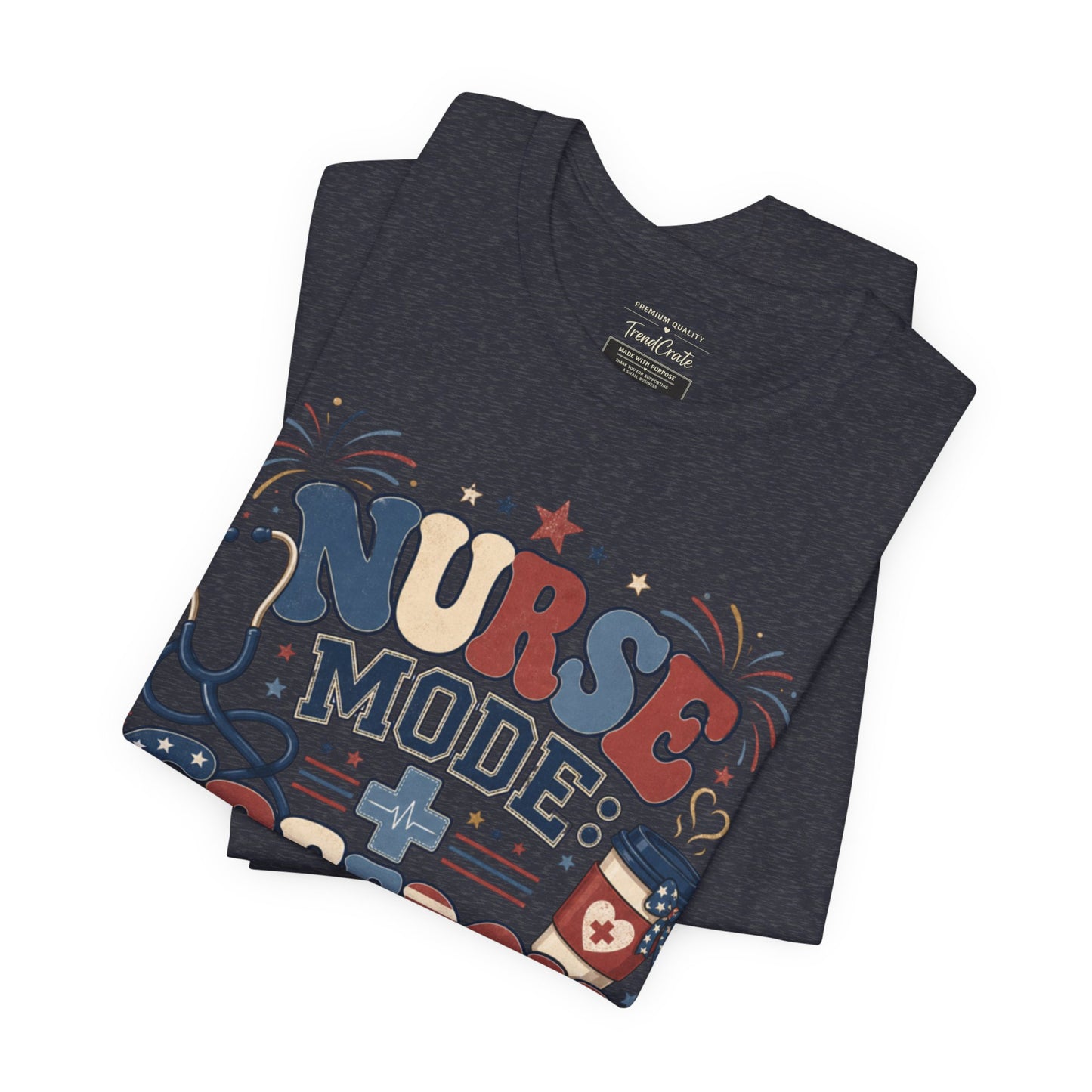 Nurse Mode: Freedom Edition Tee